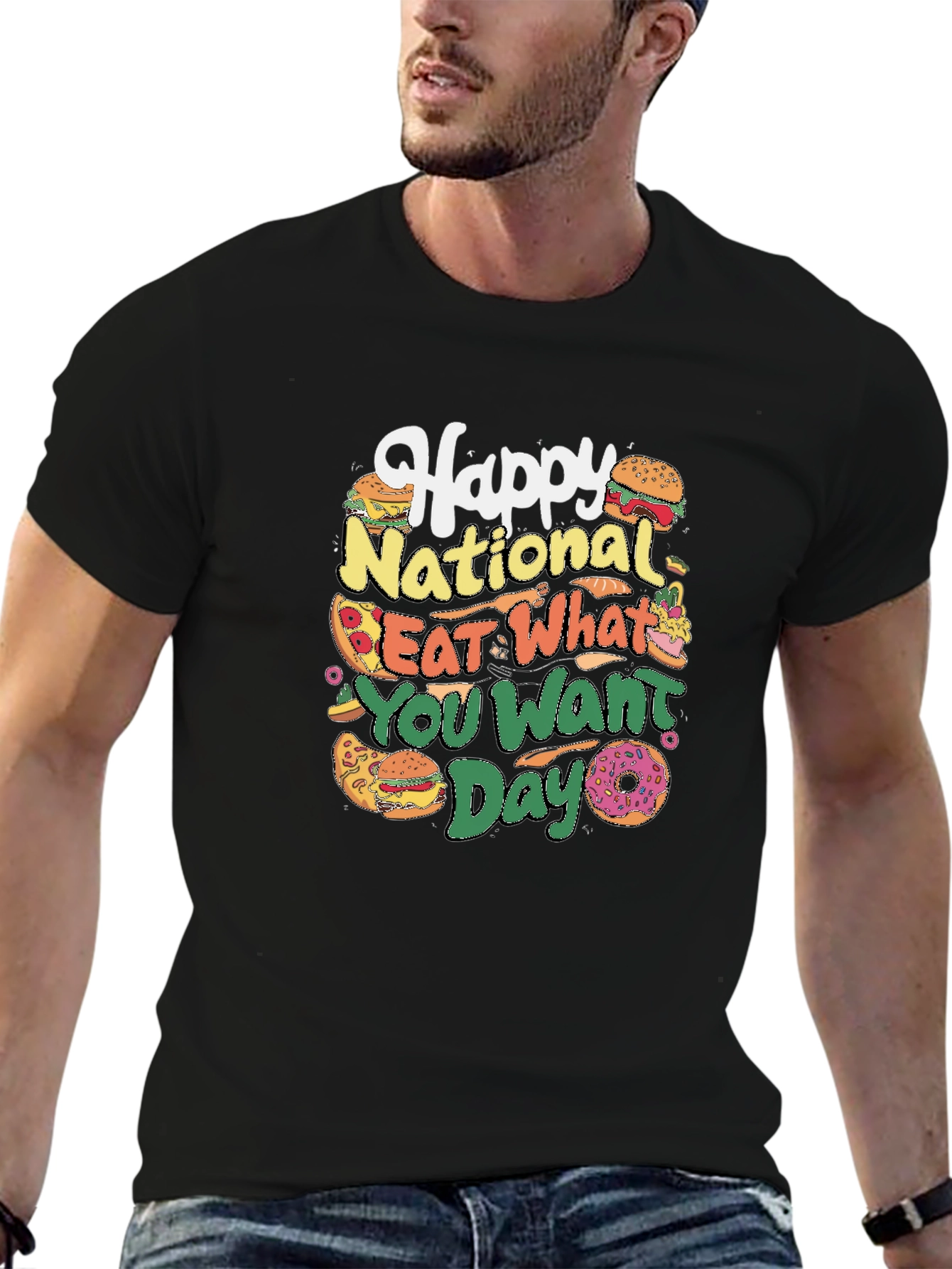 Happy National Eat What You Want Day T-Shirt