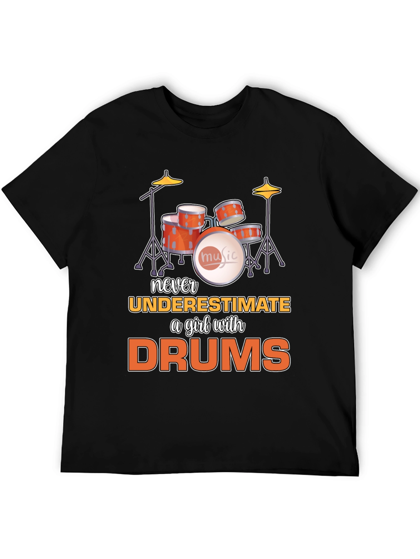 Never Underestimate a Girl with Drums T-Shirt