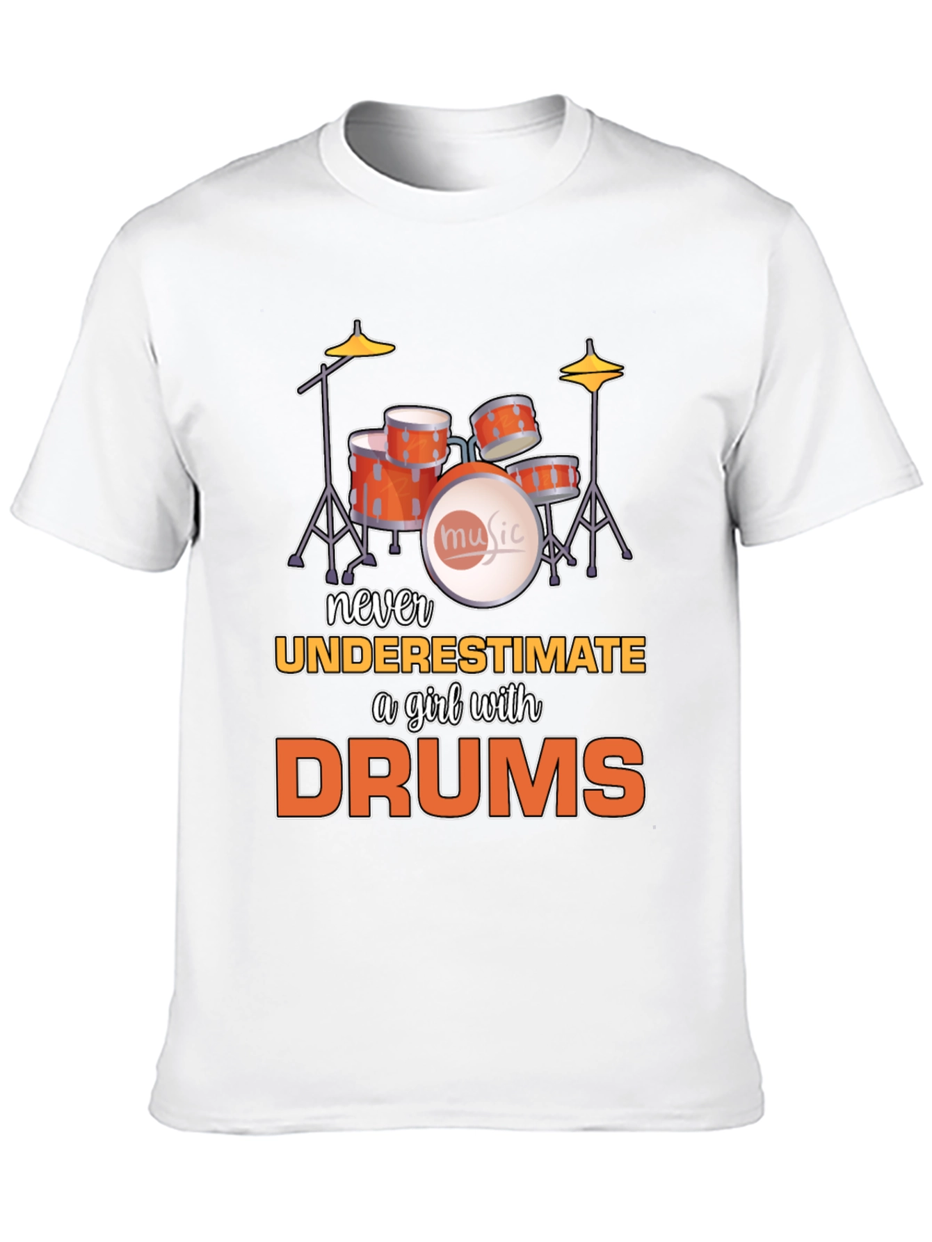 Never Underestimate a Girl with Drums T-Shirt
