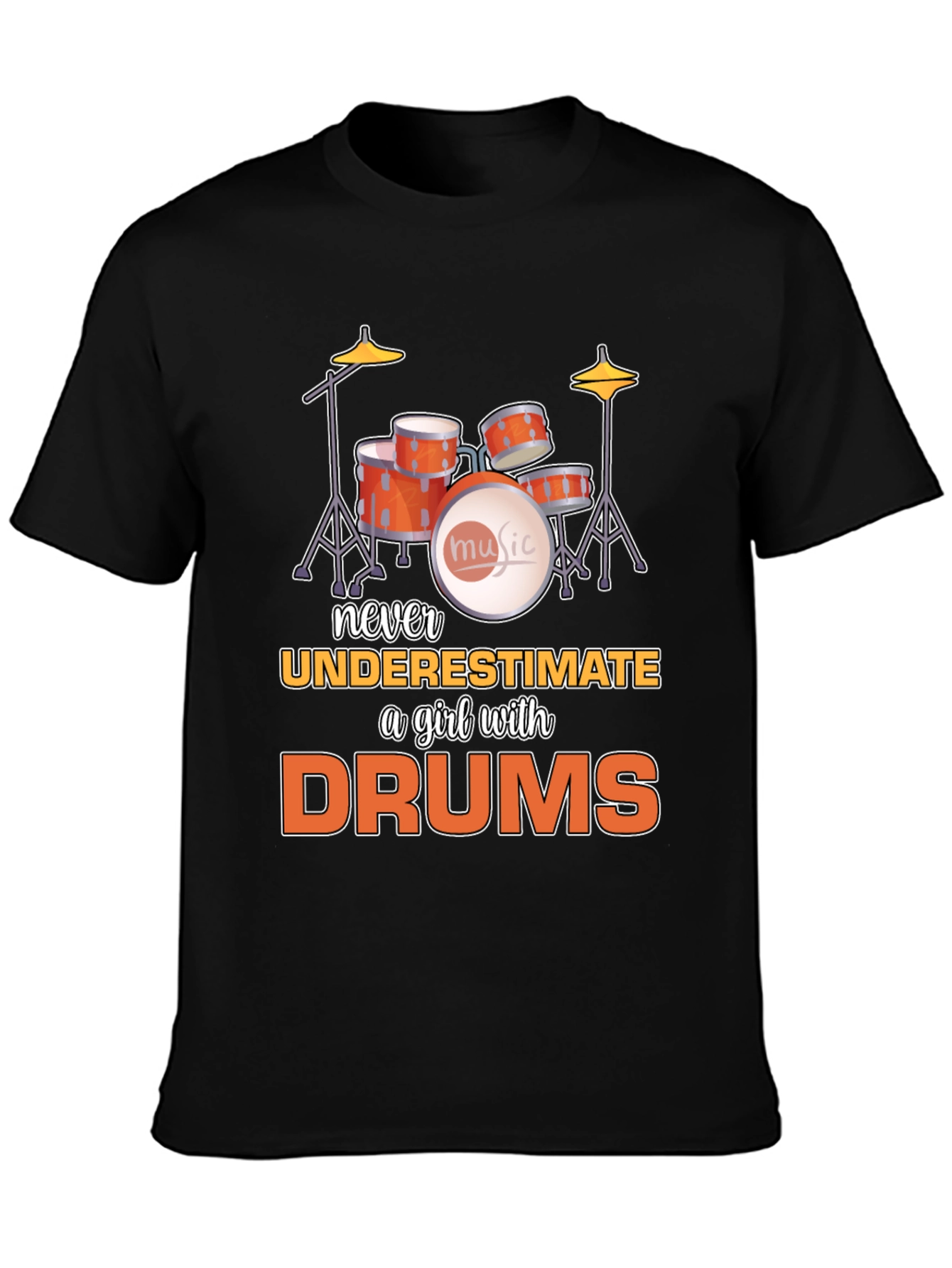 Never Underestimate a Girl with Drums T-Shirt