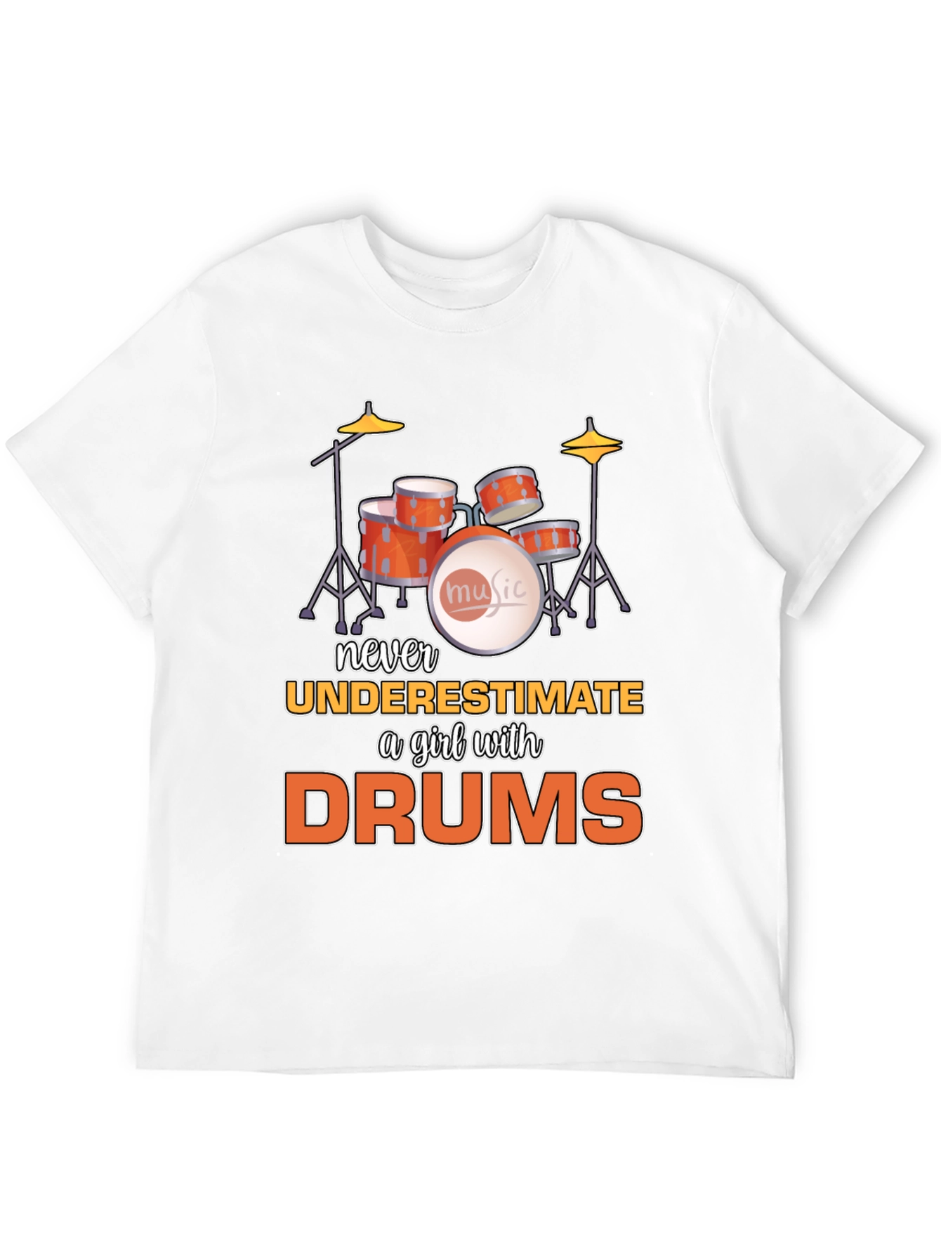 Never Underestimate a Girl with Drums T-Shirt