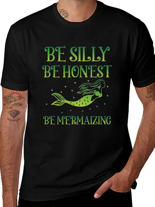 Be Silly Honest Mermaizing T-Shirt
