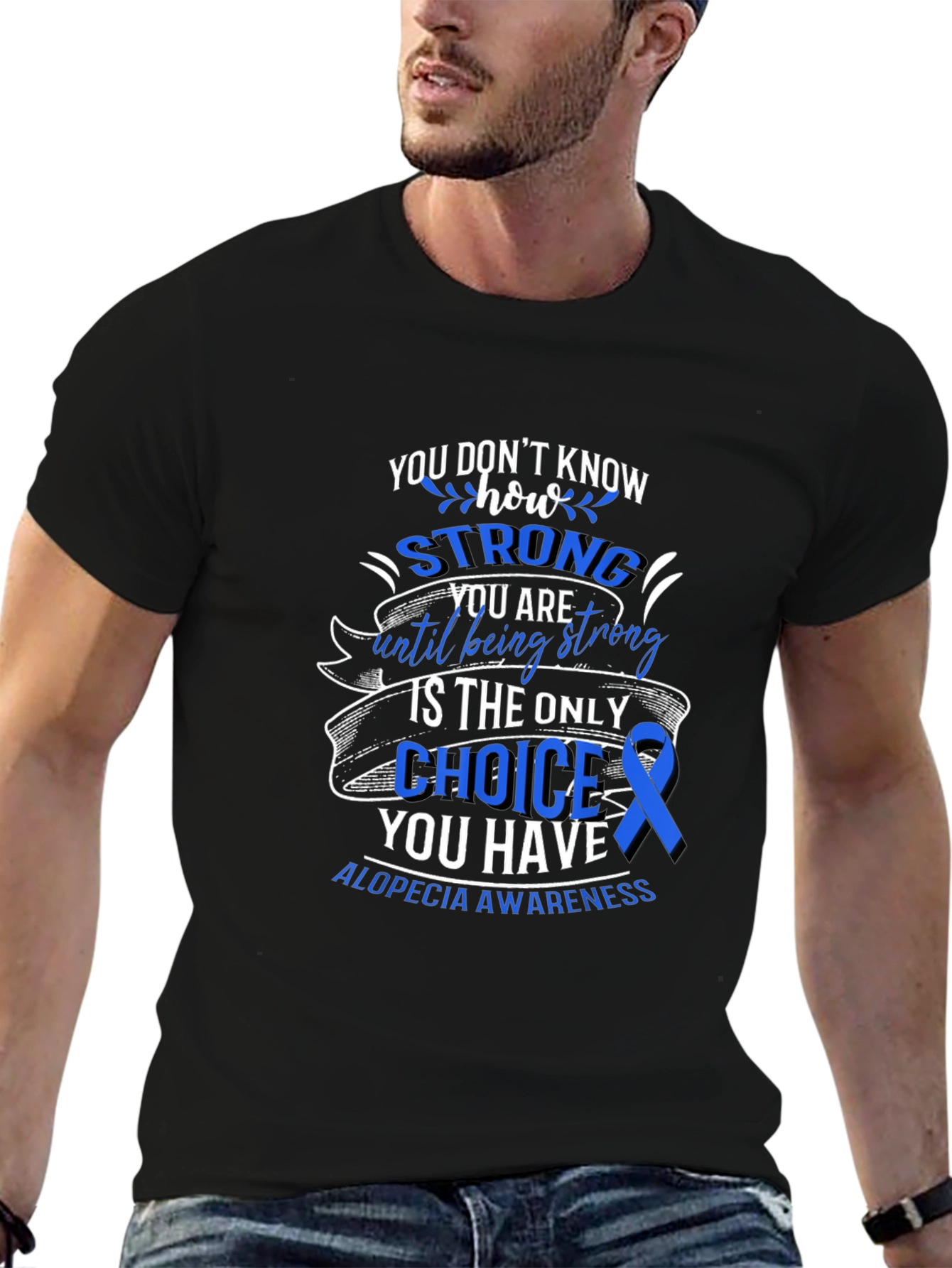 Alopecia Awareness T-Shirt - You Dont Know How Strong