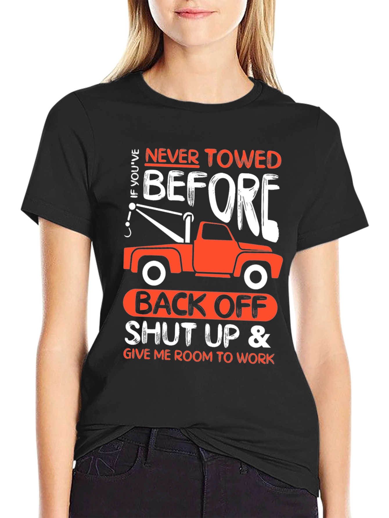 Never Towed Before Tow Truck T-Shirt