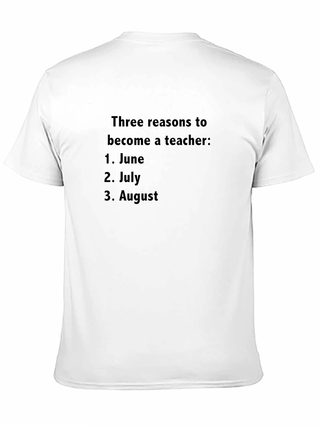 Teachers Summer Humor T-Shirt - June July August