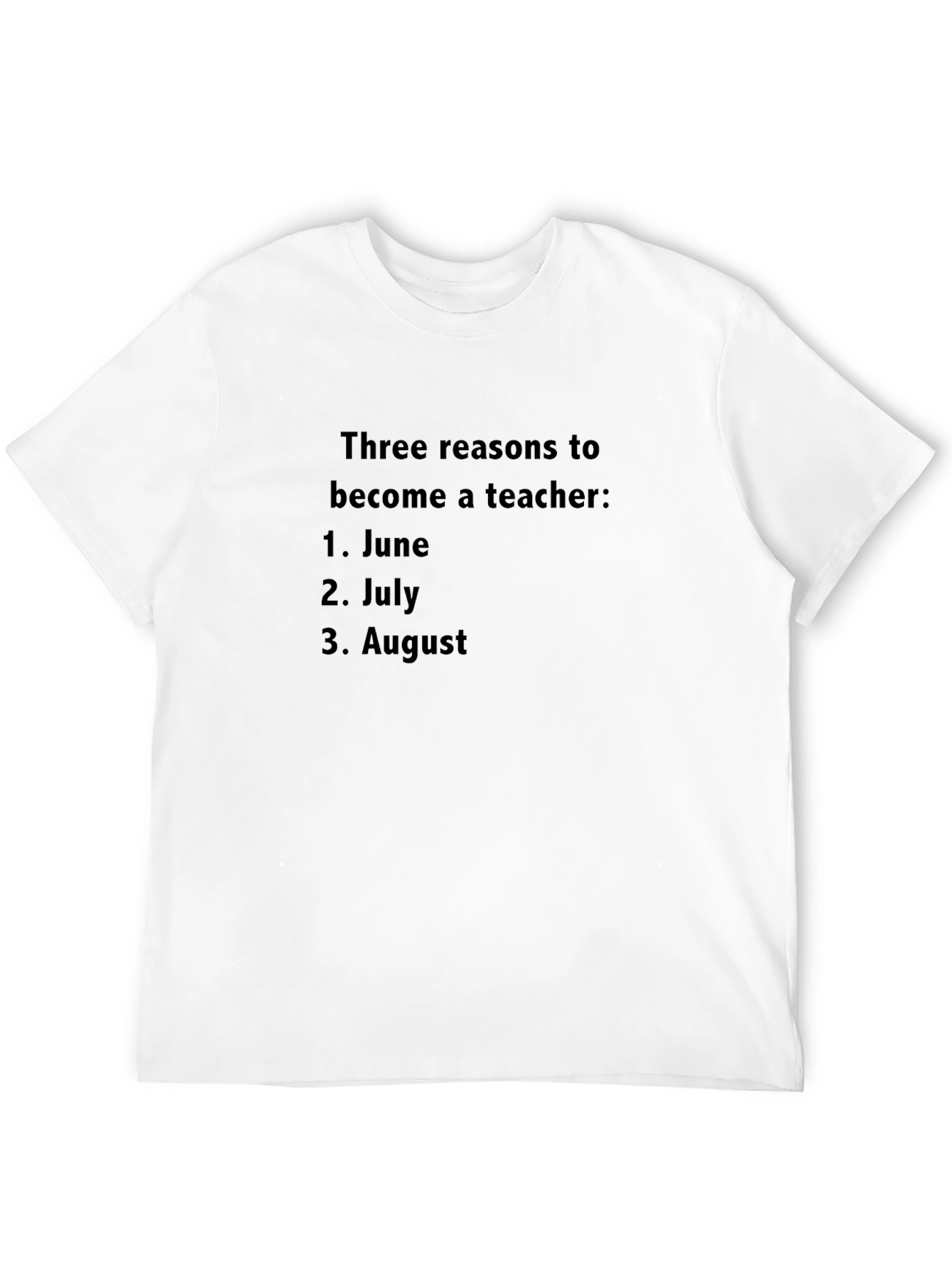 Teachers Summer Humor T-Shirt - June July August