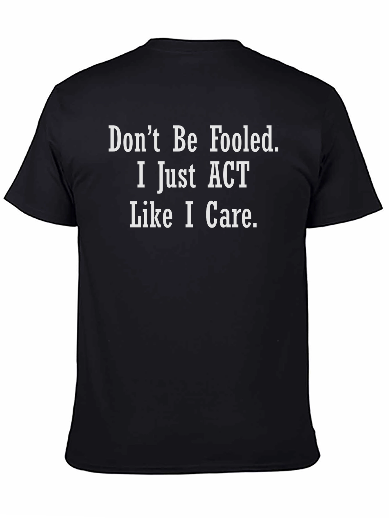 Funny Sarcastic Statement T-Shirt