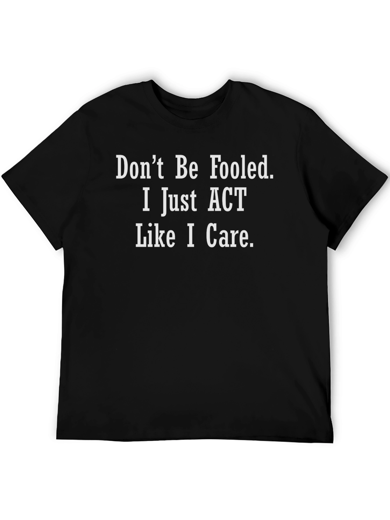 Funny Sarcastic Statement T-Shirt