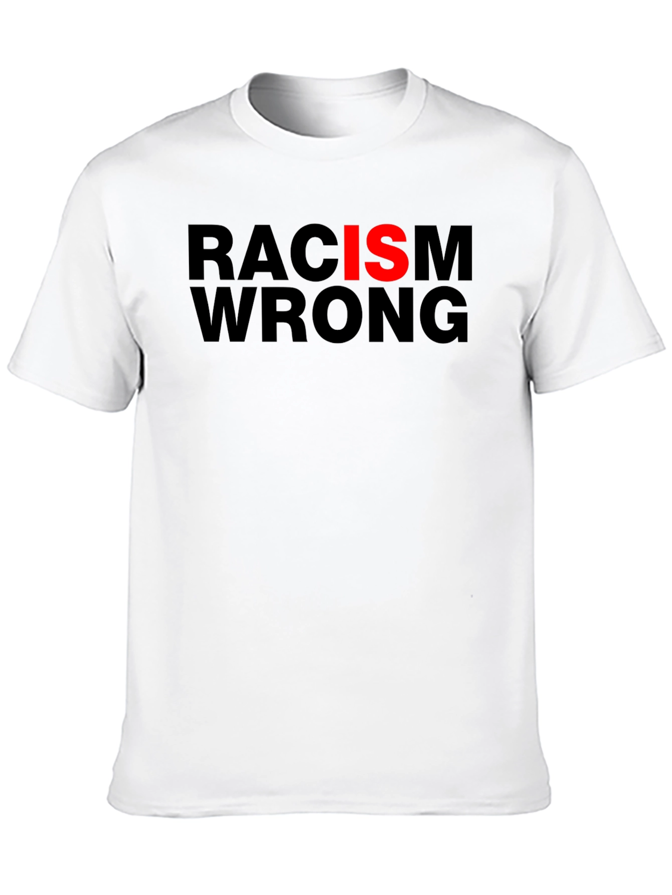 Racism Is Wrong T-Shirt - Anti-Racism Tee