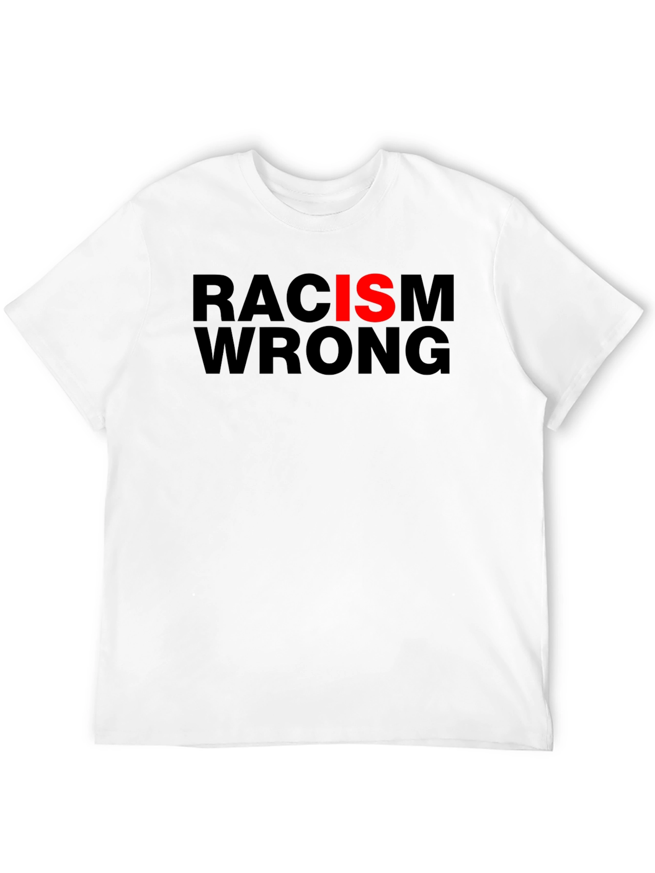 Racism Is Wrong T-Shirt - Anti-Racism Tee