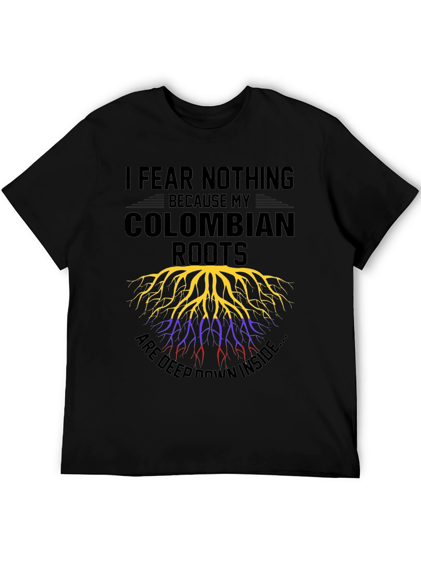 Colombian Roots T-Shirt - I Fear Nothing