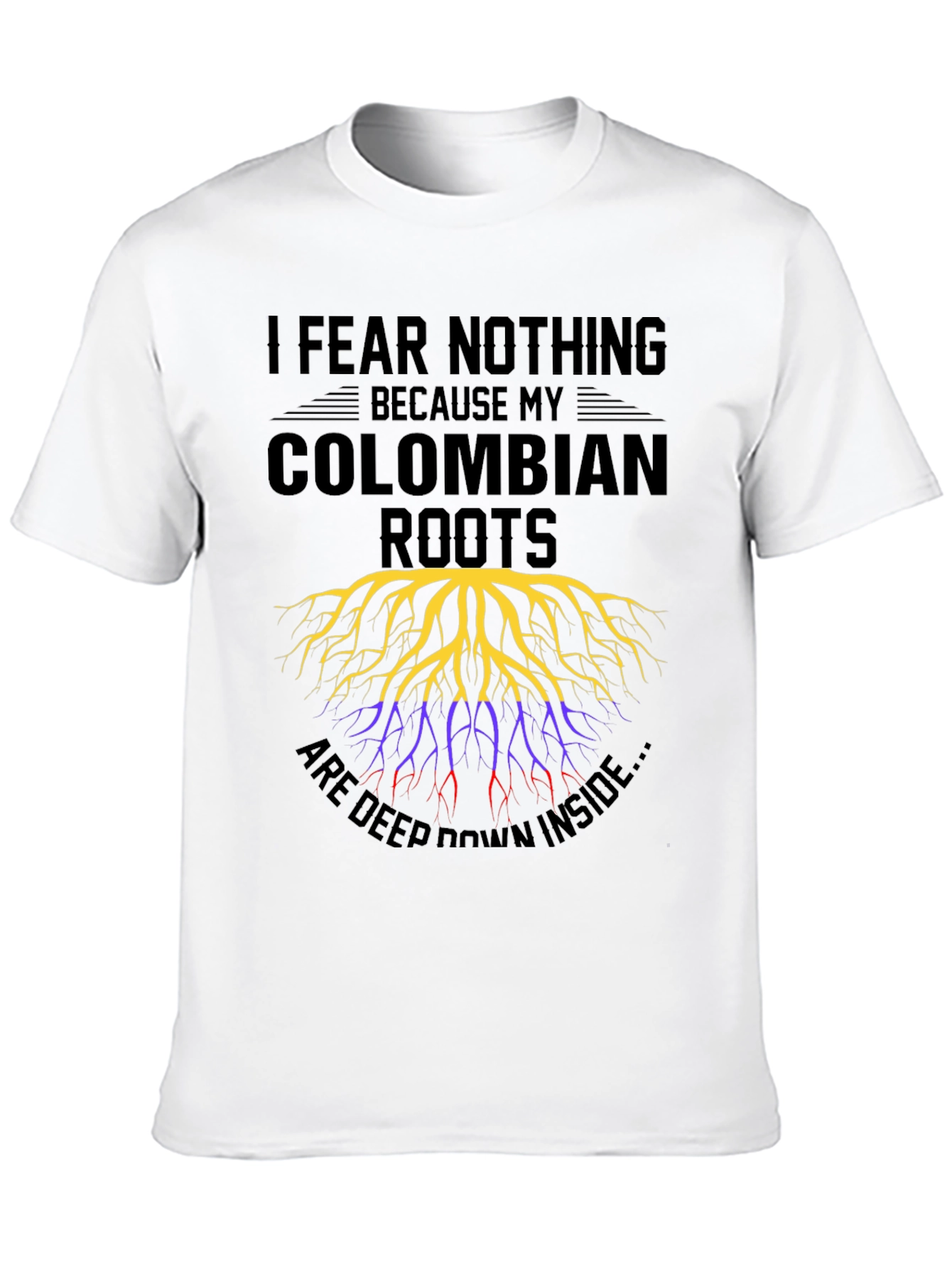 Colombian Roots T-Shirt - I Fear Nothing