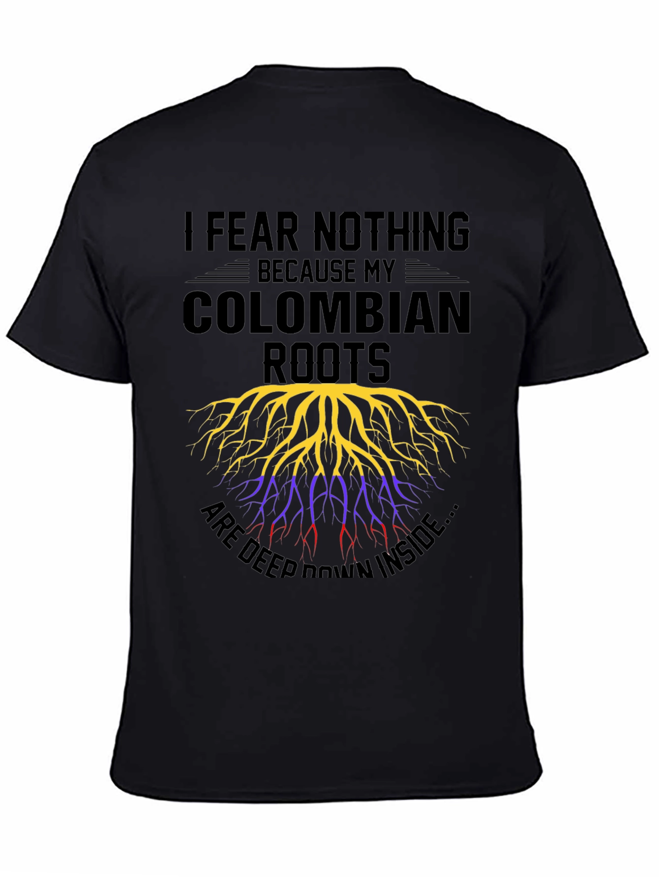 Colombian Roots T-Shirt - I Fear Nothing