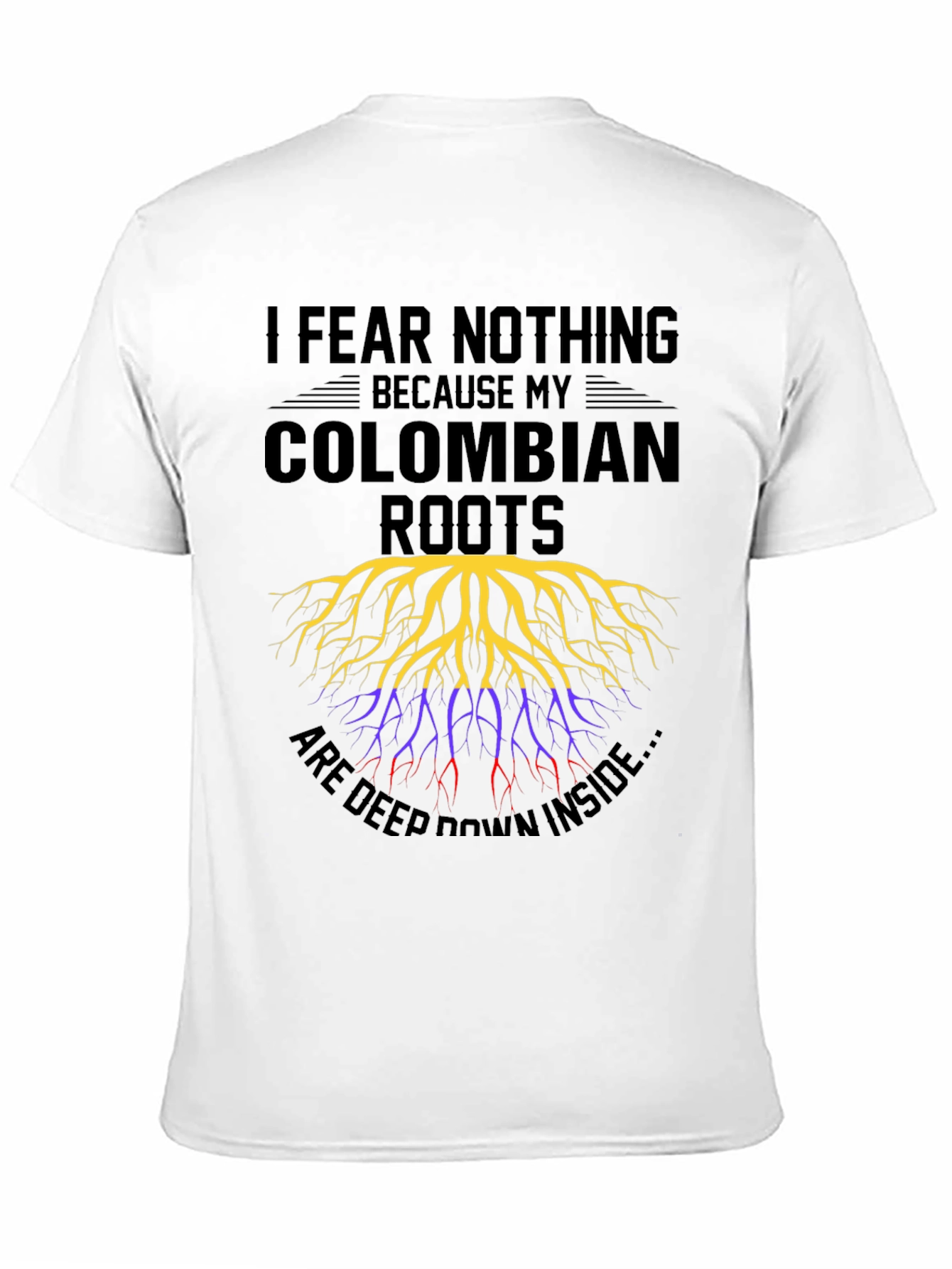 Colombian Roots T-Shirt - I Fear Nothing