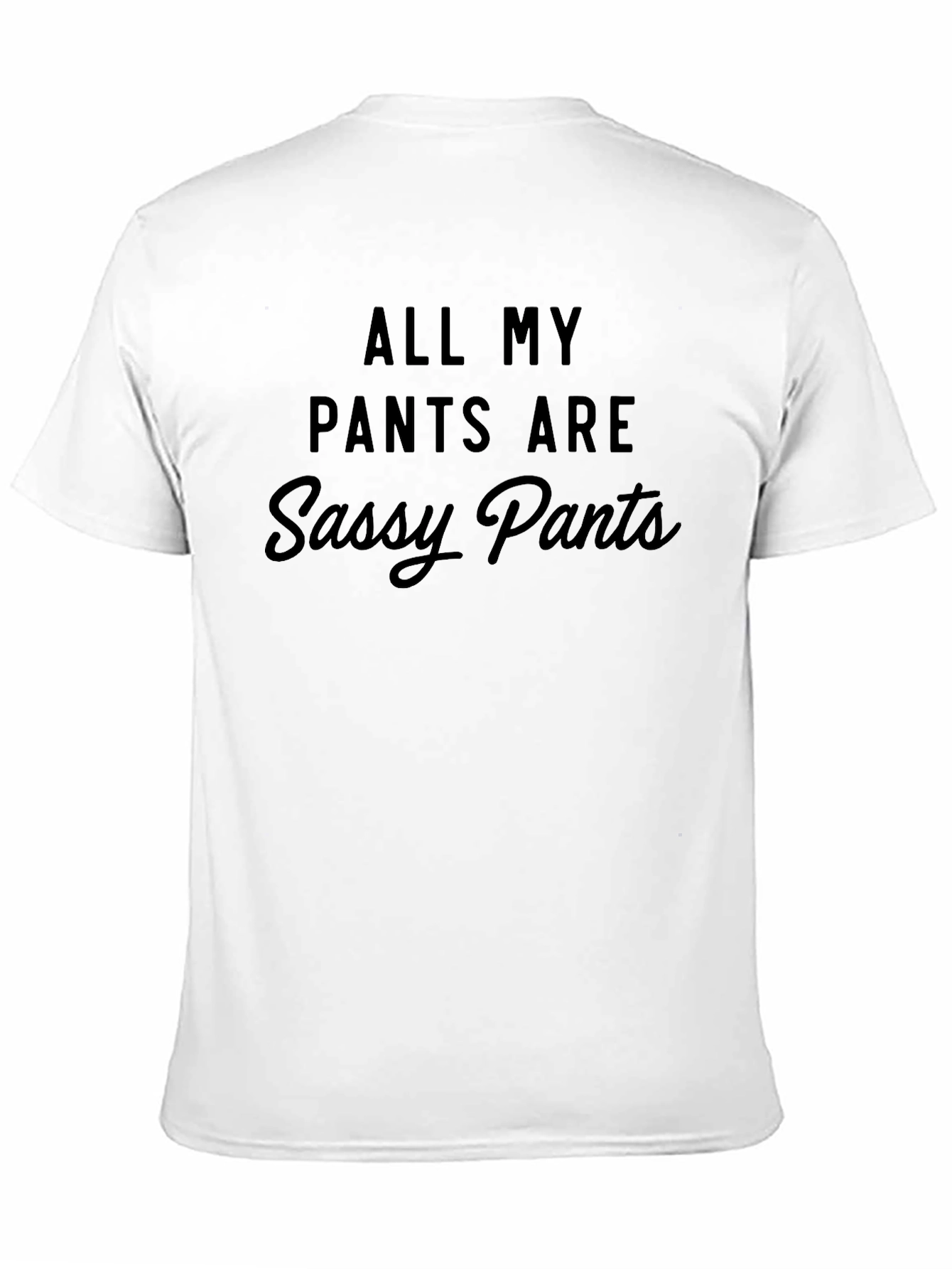 Sassy Pants Graphic T-Shirt - Humorous Apparel