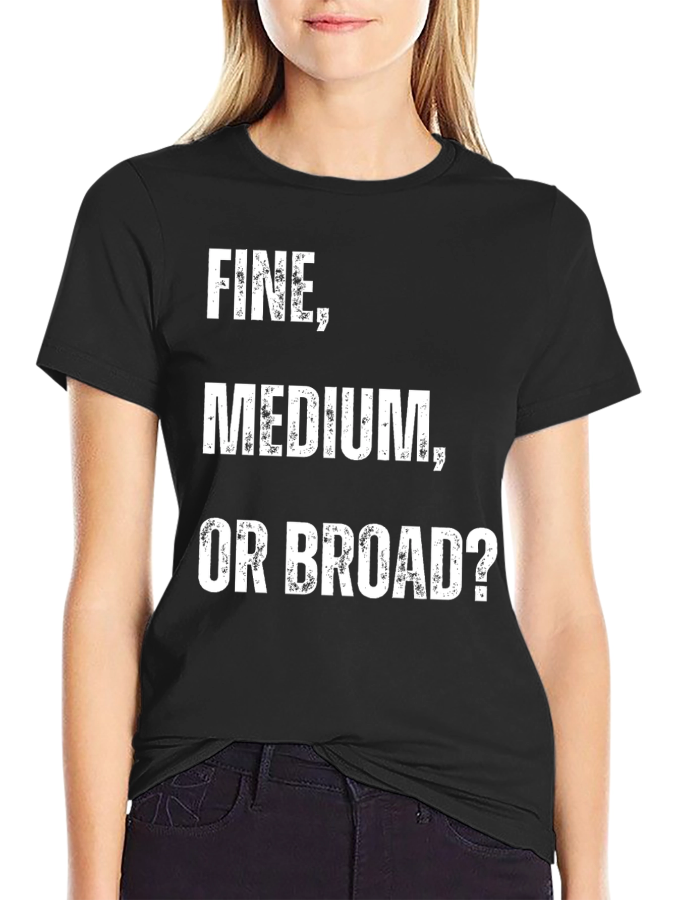 Fine Medium Broad Funny T-Shirt