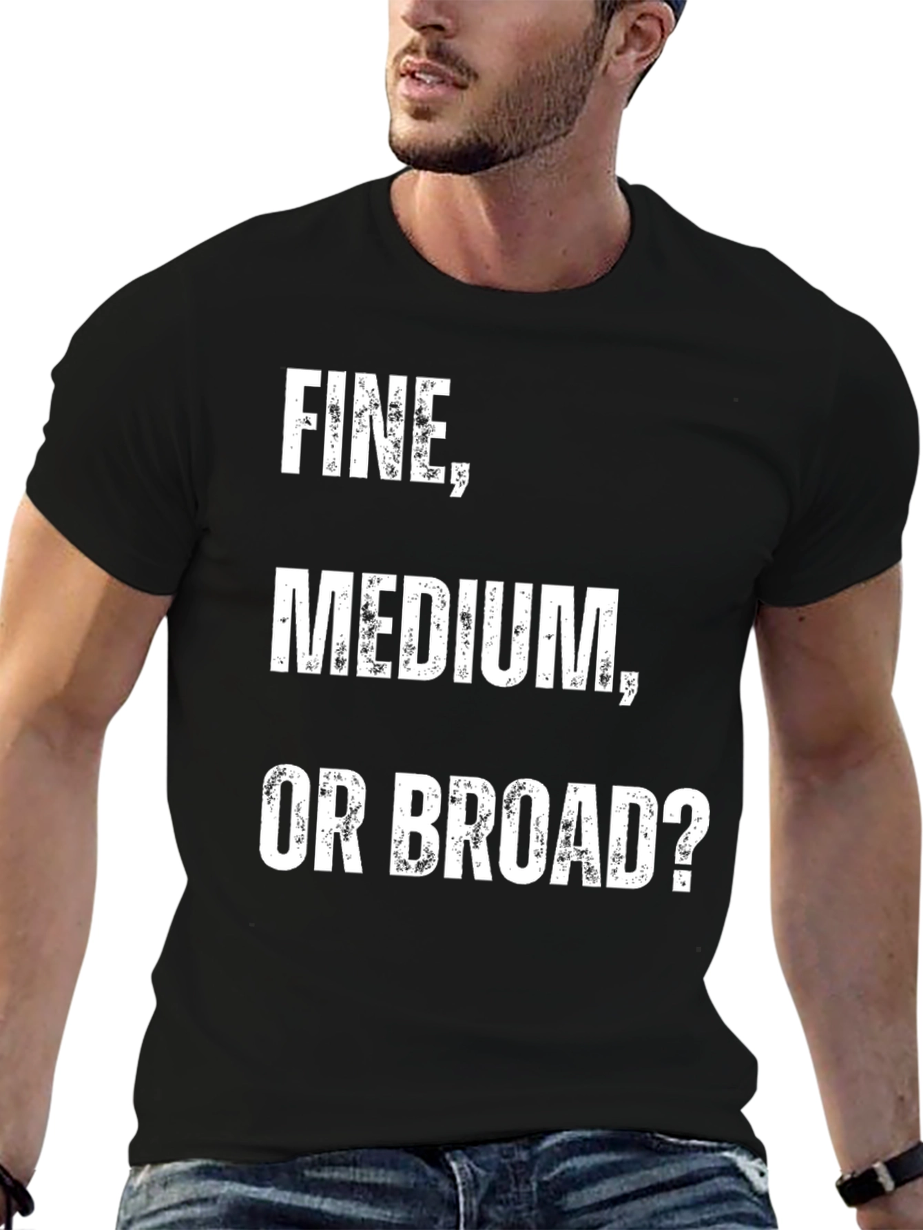 Fine Medium Broad Funny T-Shirt