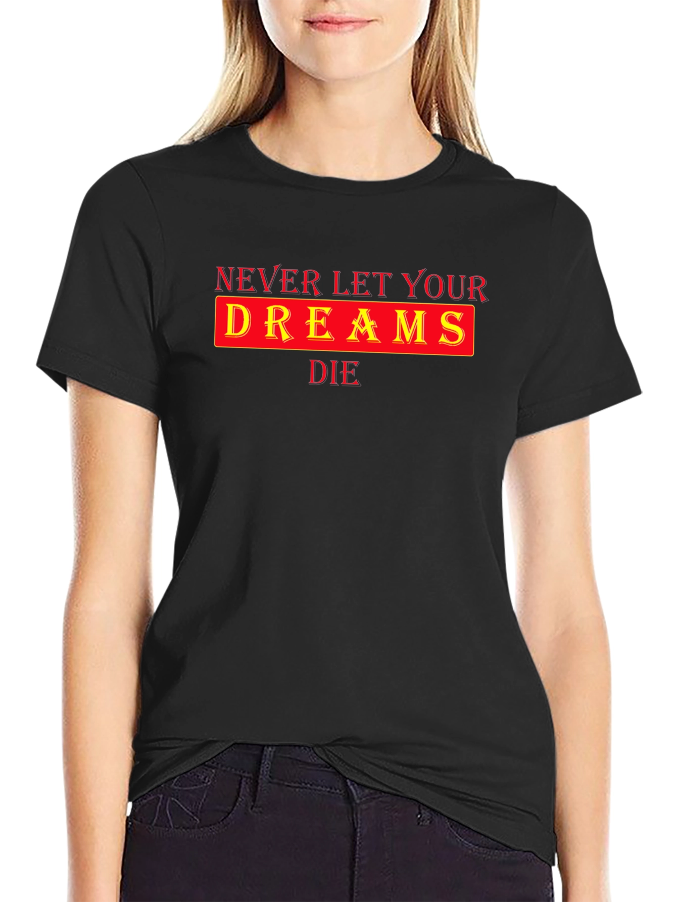 Inspirational Never Let Your Dreams Die Black T-Shirt