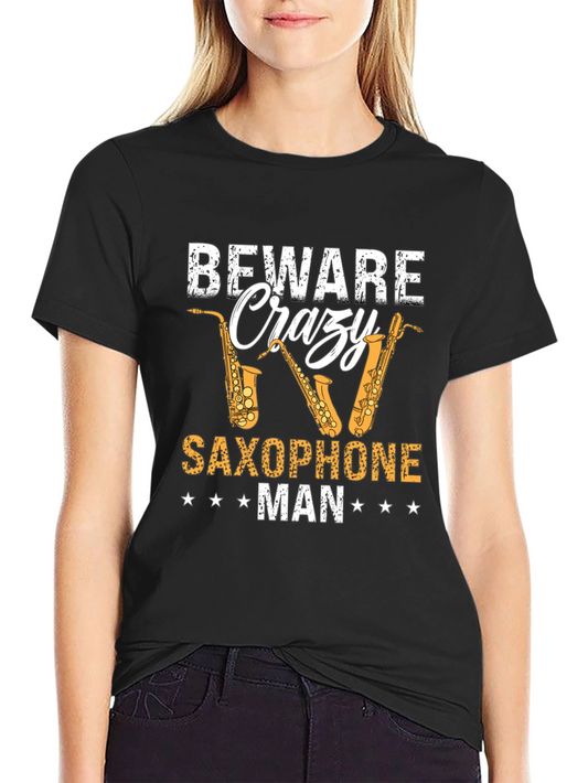 Beware Crazy Saxophone Man Black T-Shirt