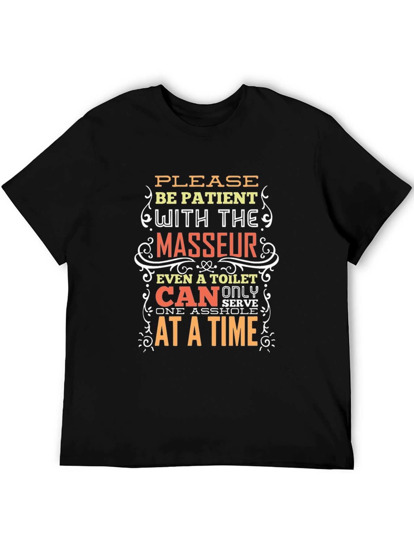 Funny Masseur T-Shirt - Be Patient Design