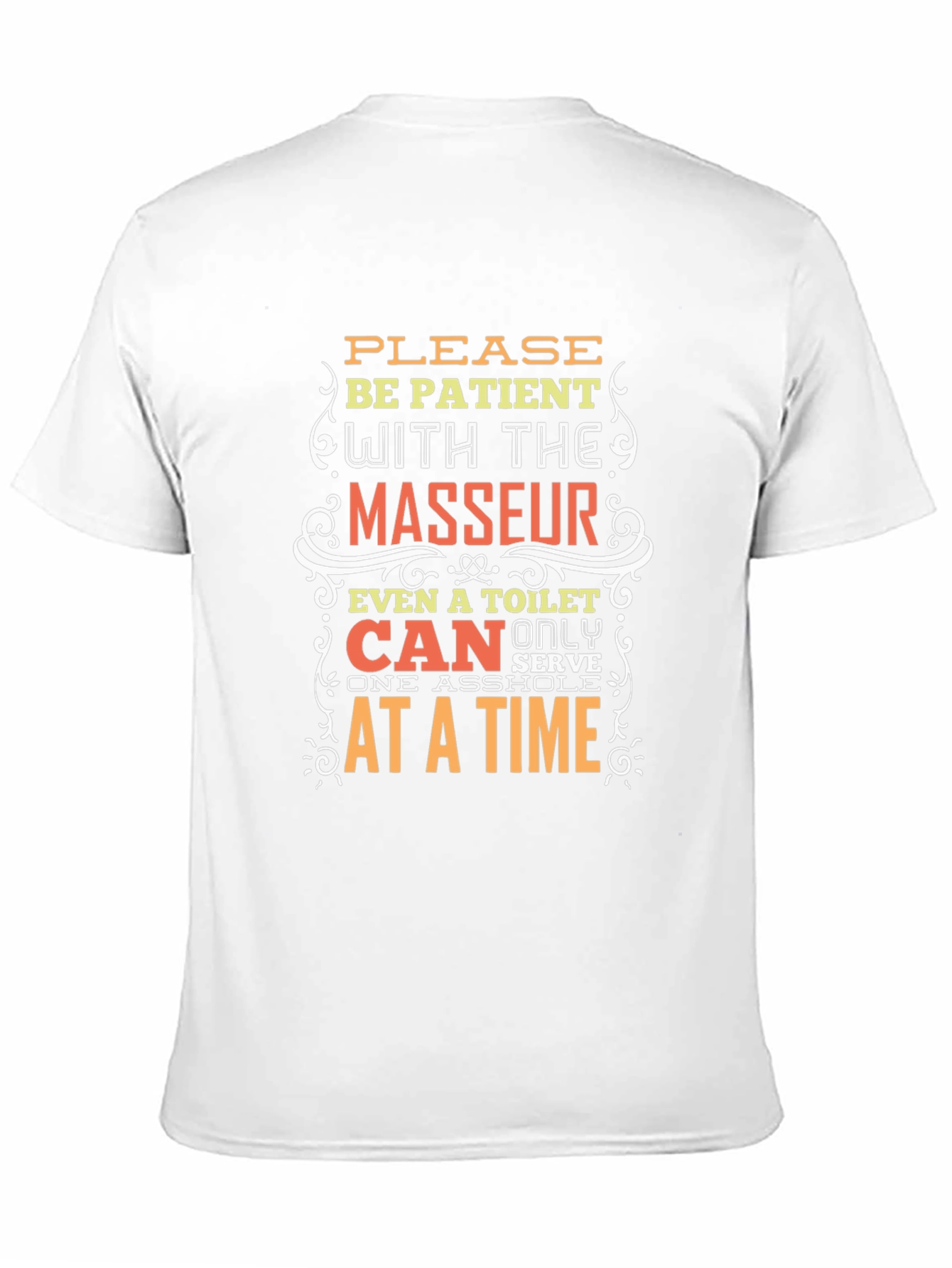 Funny Masseur T-Shirt - Be Patient Design