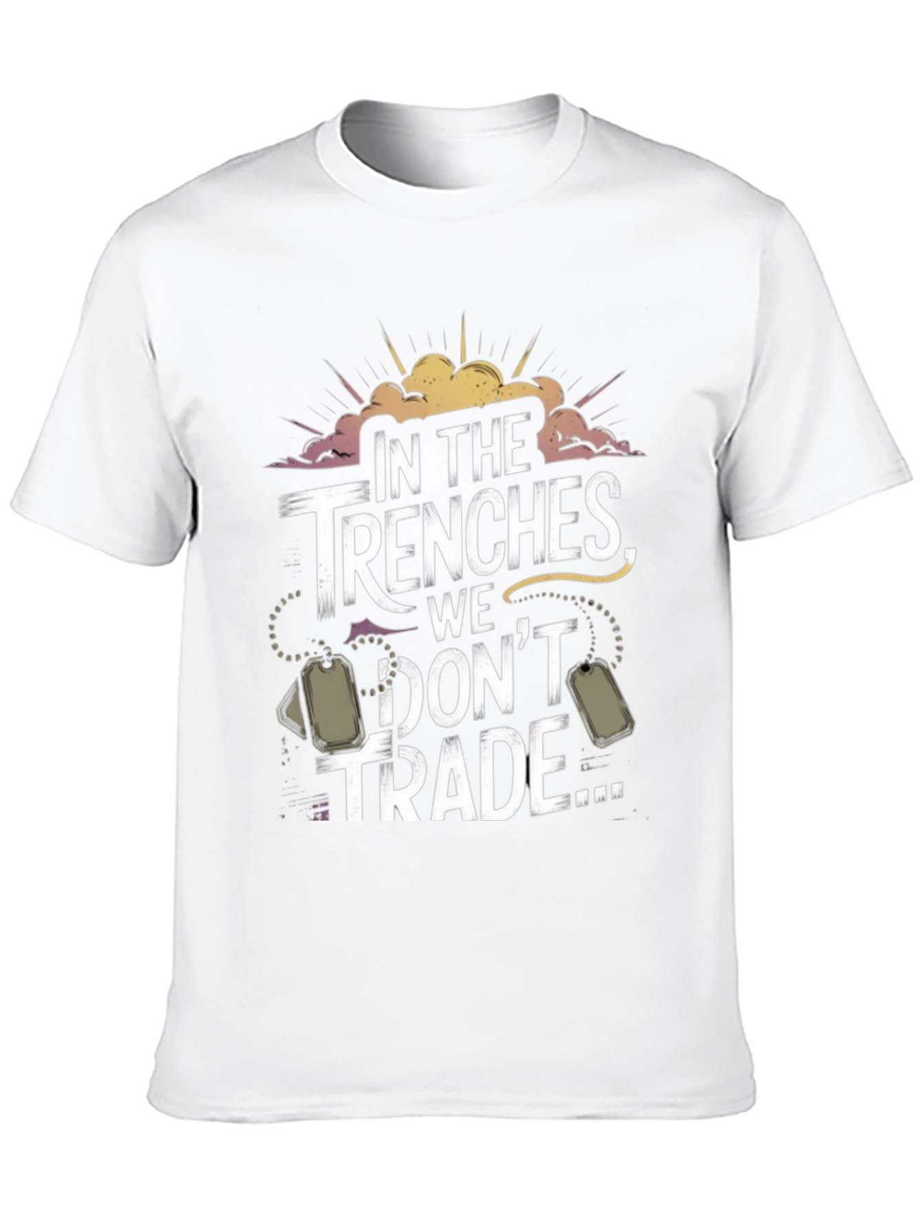 In The Trenches We Dont Trade T-Shirt