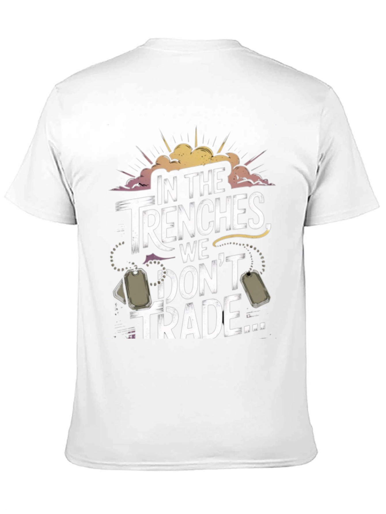 In The Trenches We Dont Trade T-Shirt