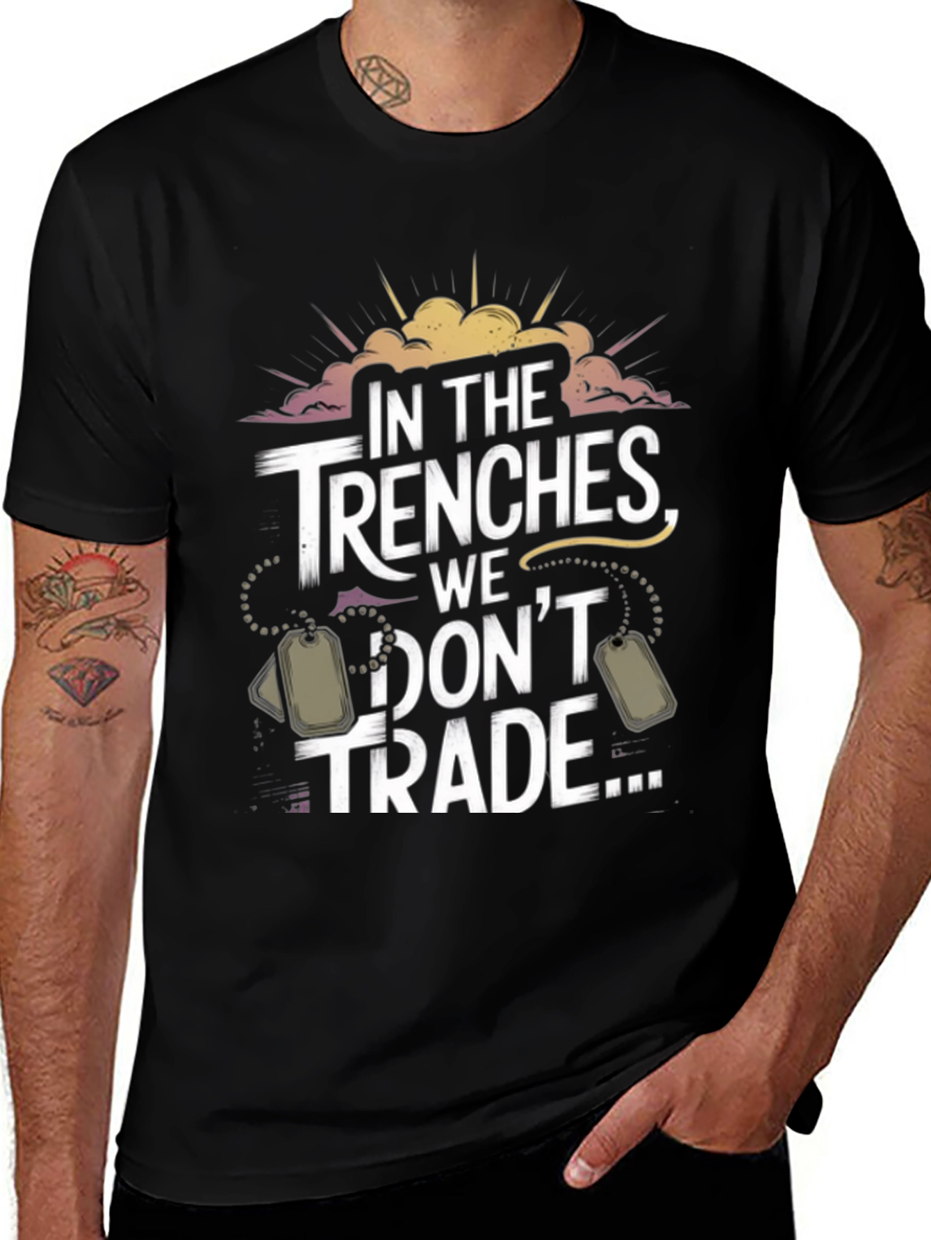 In The Trenches We Dont Trade T-Shirt