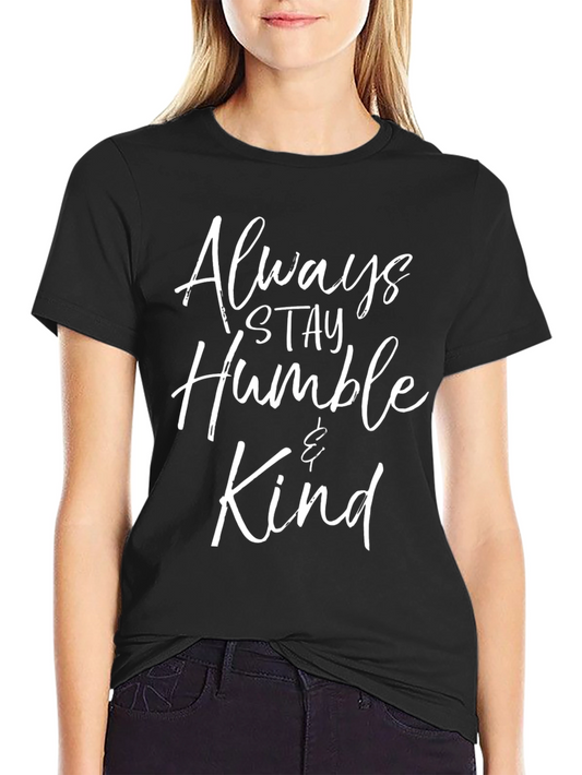 Always Stay Humble & Kind Graphic Tee