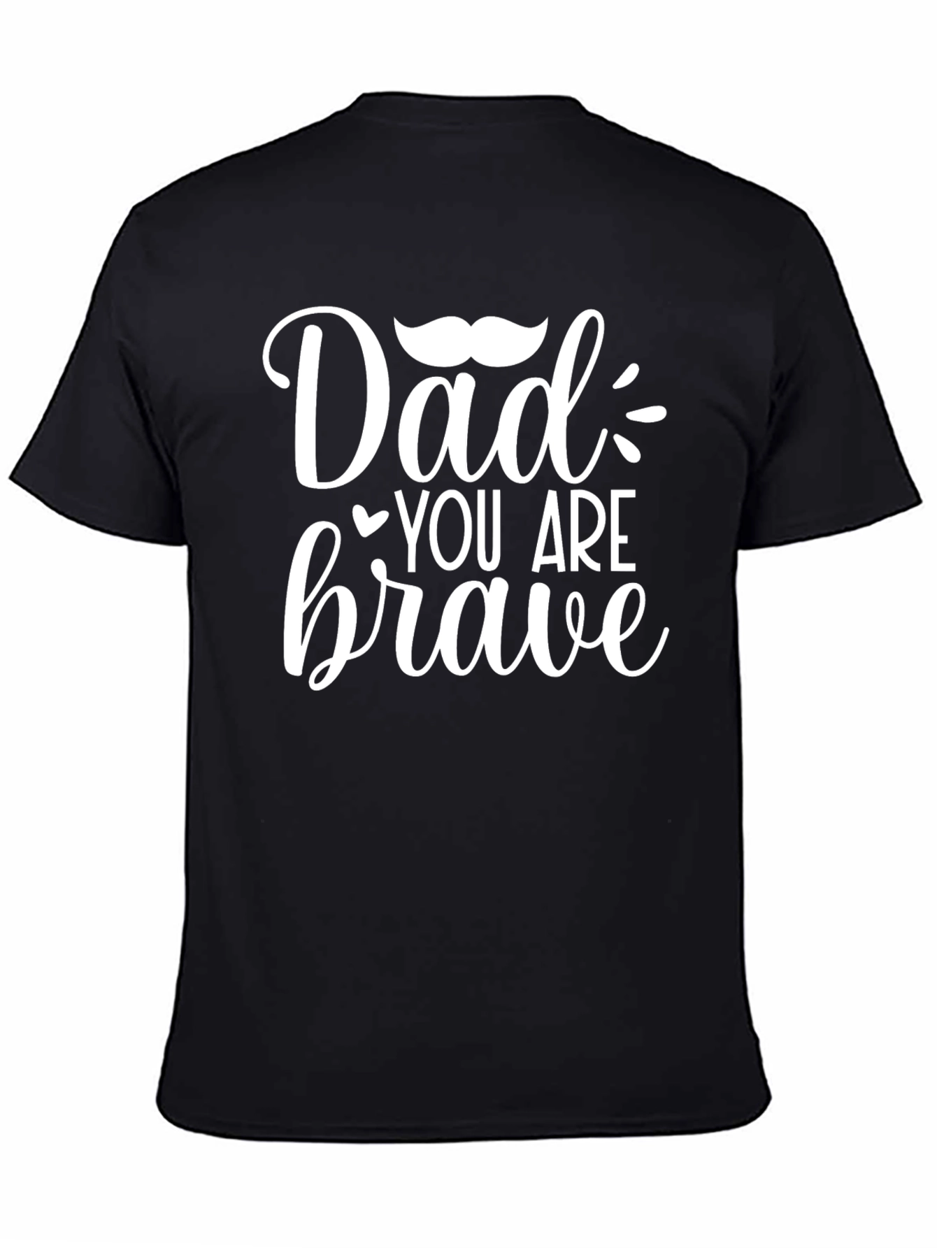 Dad You Are Brave Graphic Tee