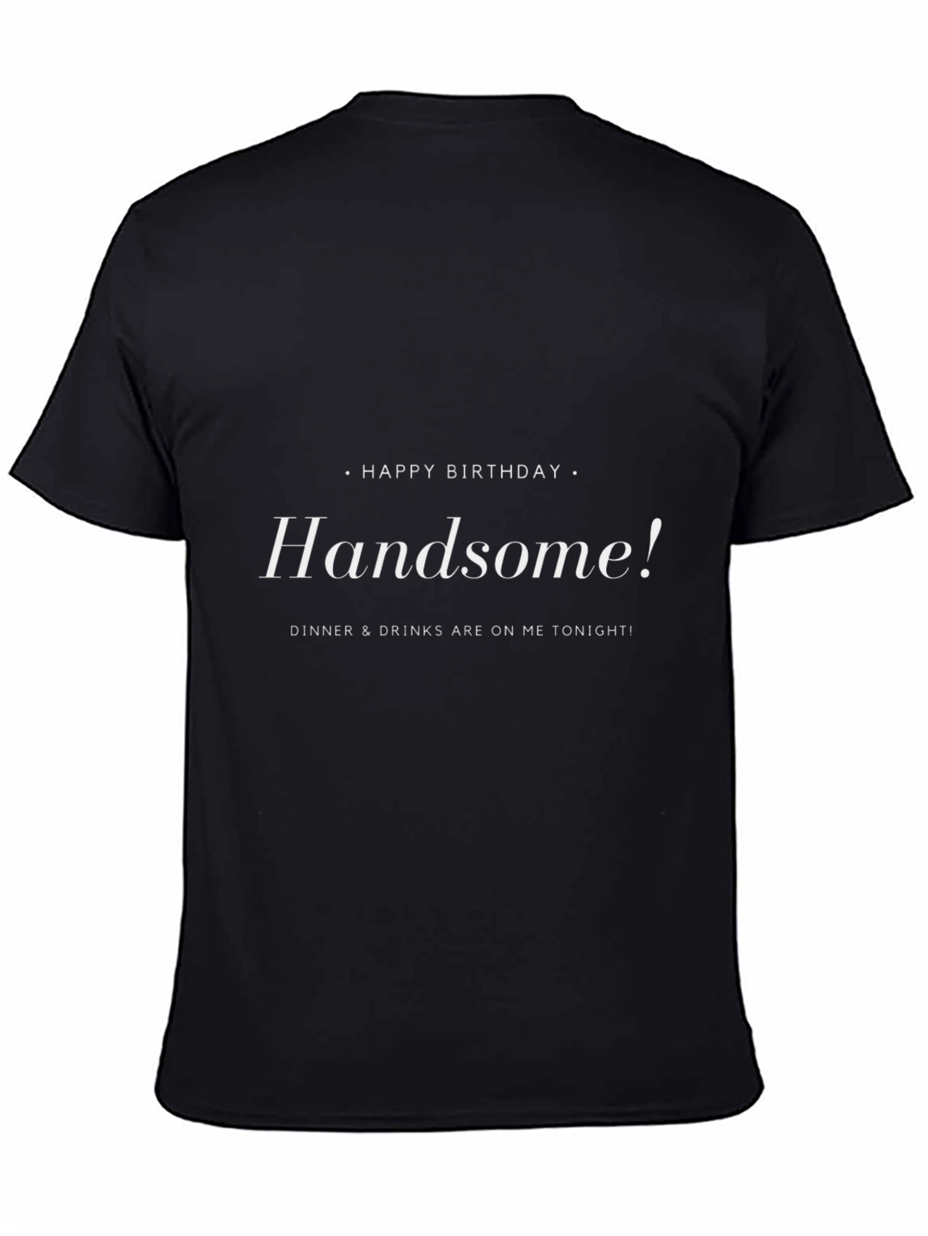 Handsome Birthday Dinner T-Shirt