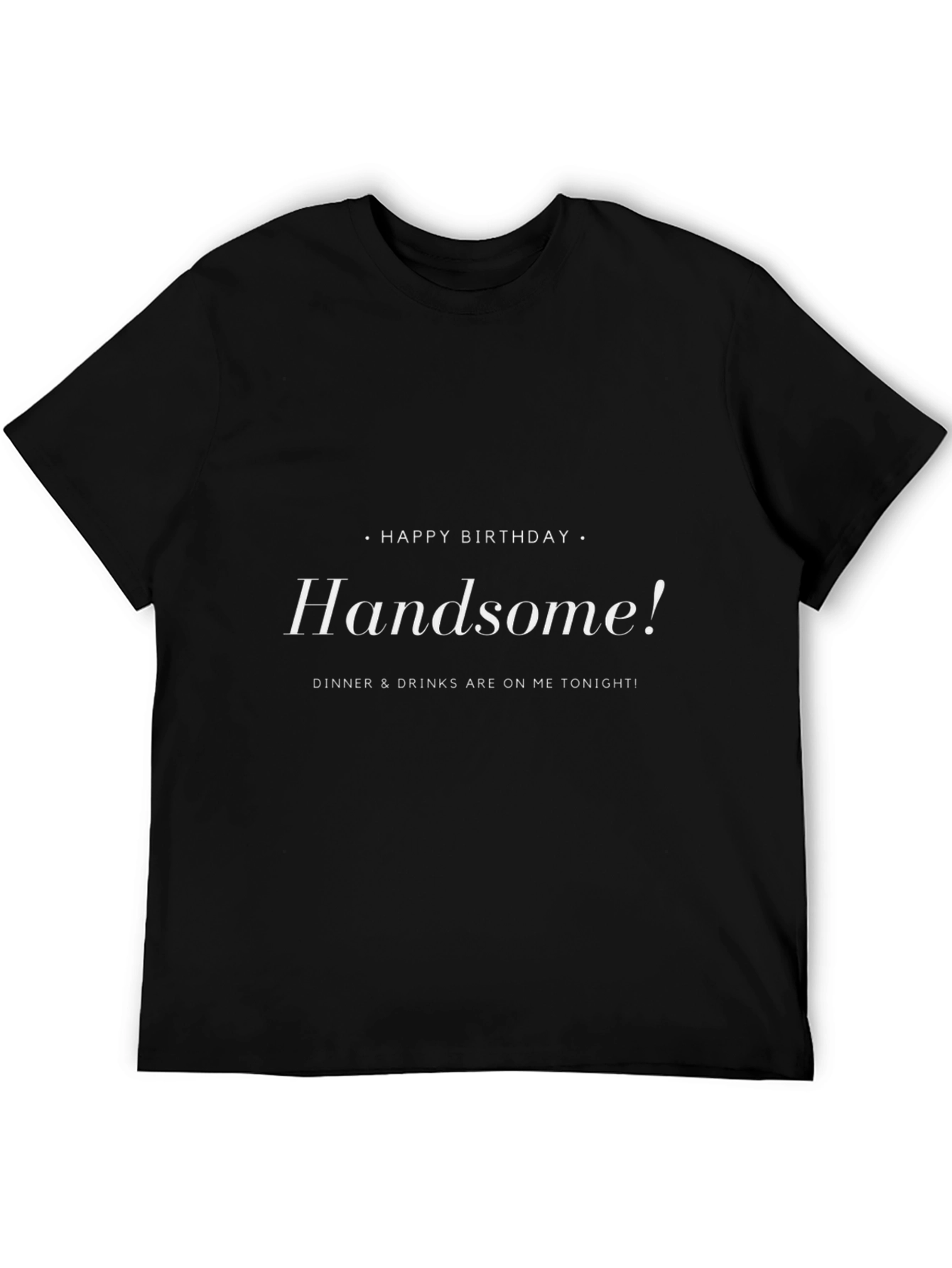 Handsome Birthday Dinner T-Shirt