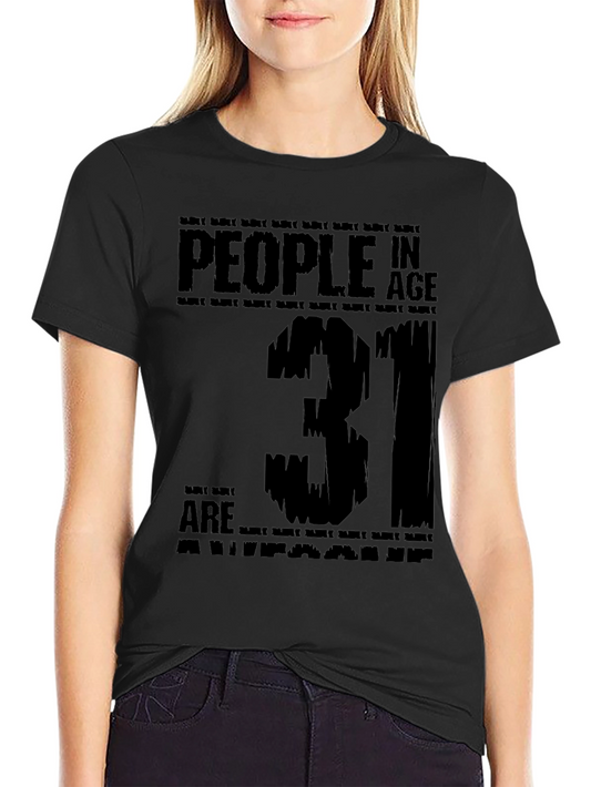 People in Age 31 Are Awesome Black T-Shirt