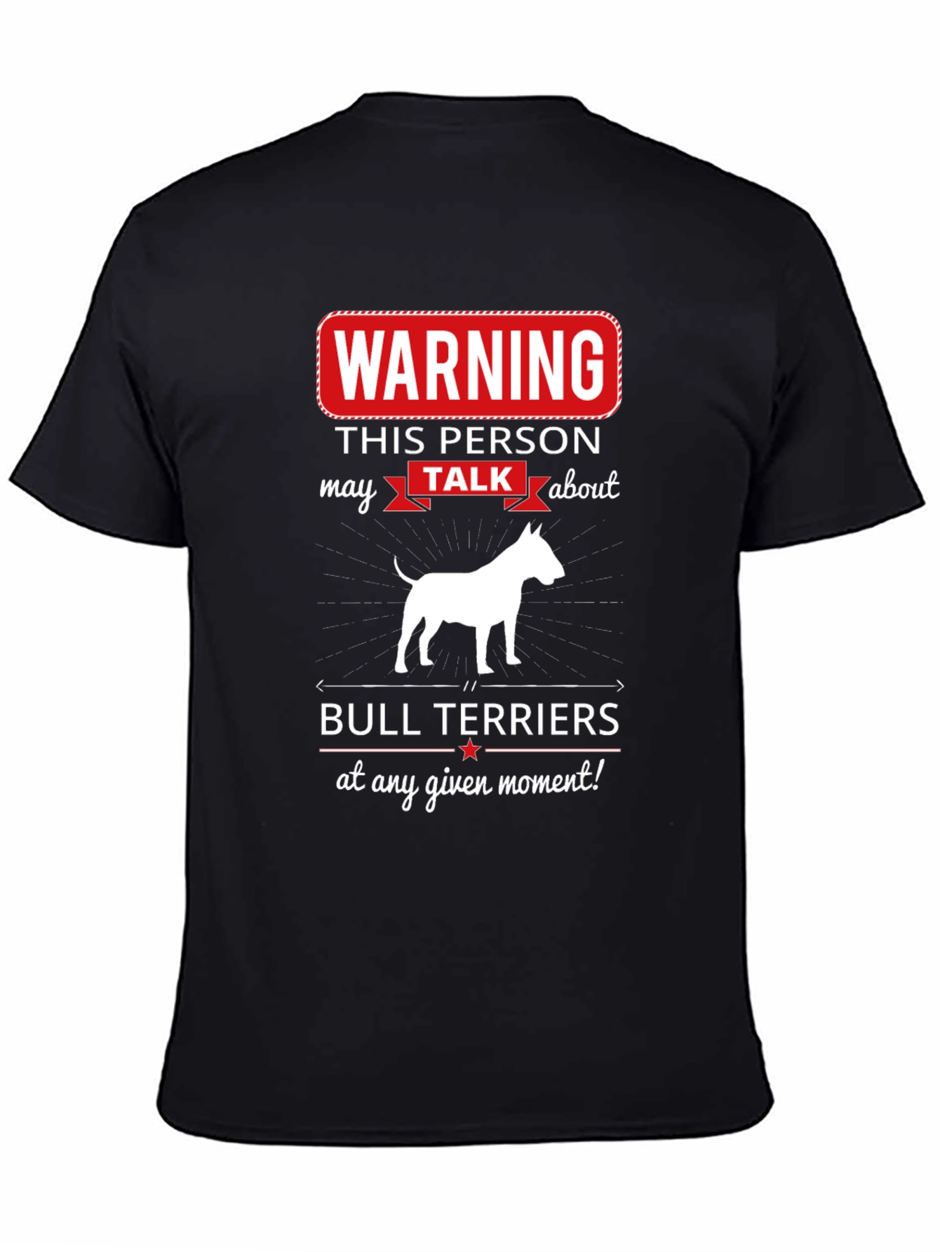 Bull Terrier Fan T-Shirt - Warning Graphic Tee