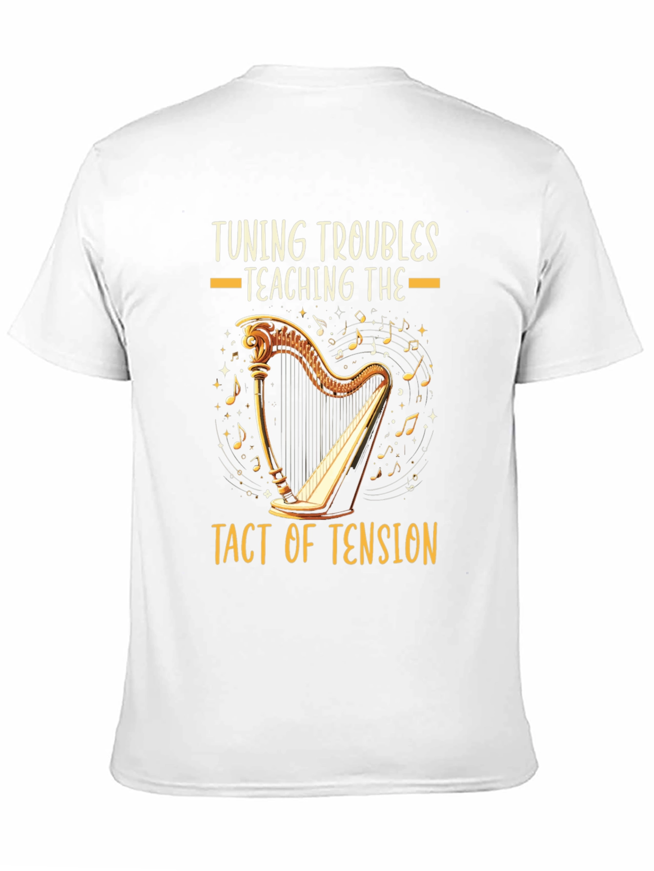 Harpist Humor T-Shirt: Tuning Troubles Tact of Tension