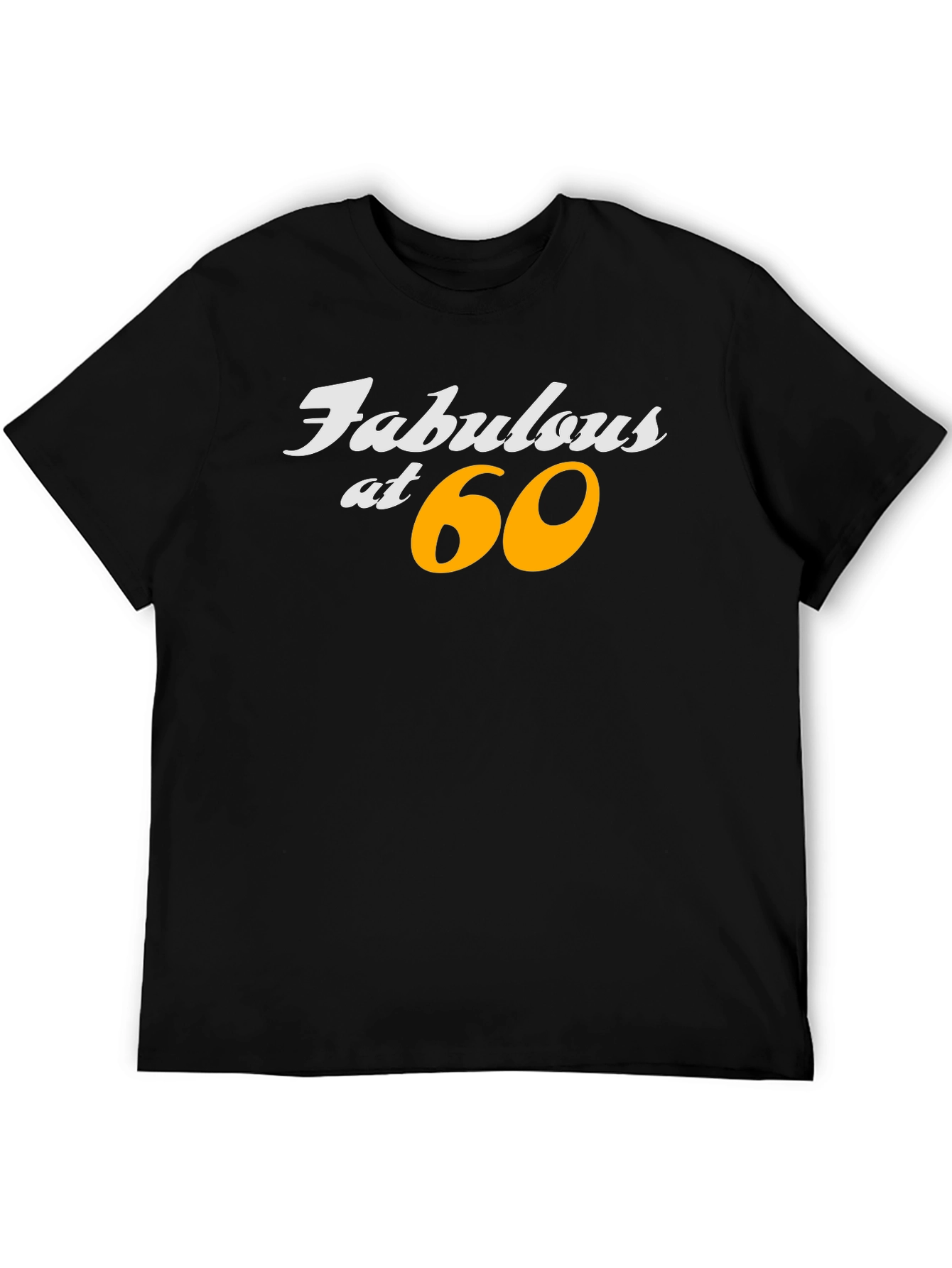 Fabulous at 60 Black T-Shirt