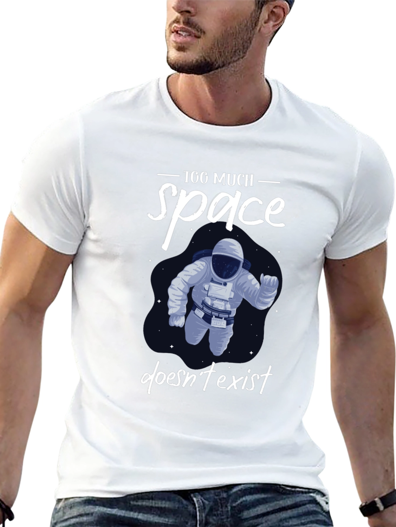 Too Much Space Doesnt Exist T-Shirt