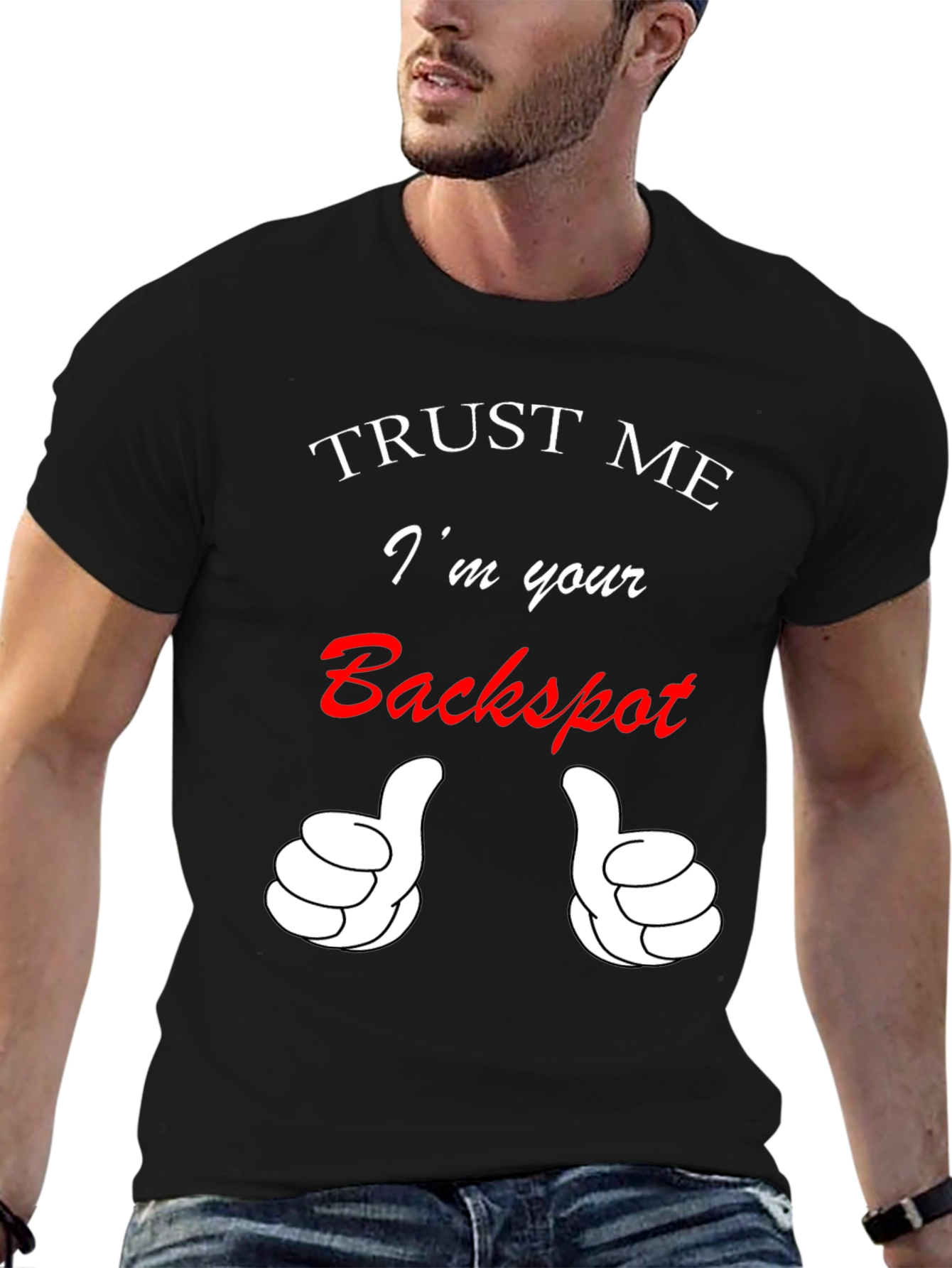 Trust Me Im Your Backspot T-Shirt