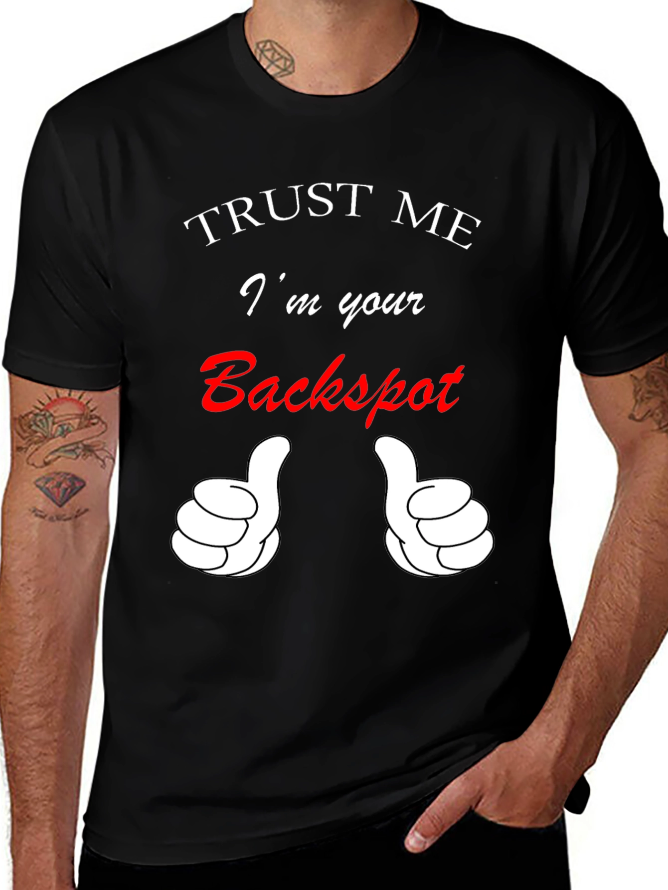 Trust Me Im Your Backspot T-Shirt