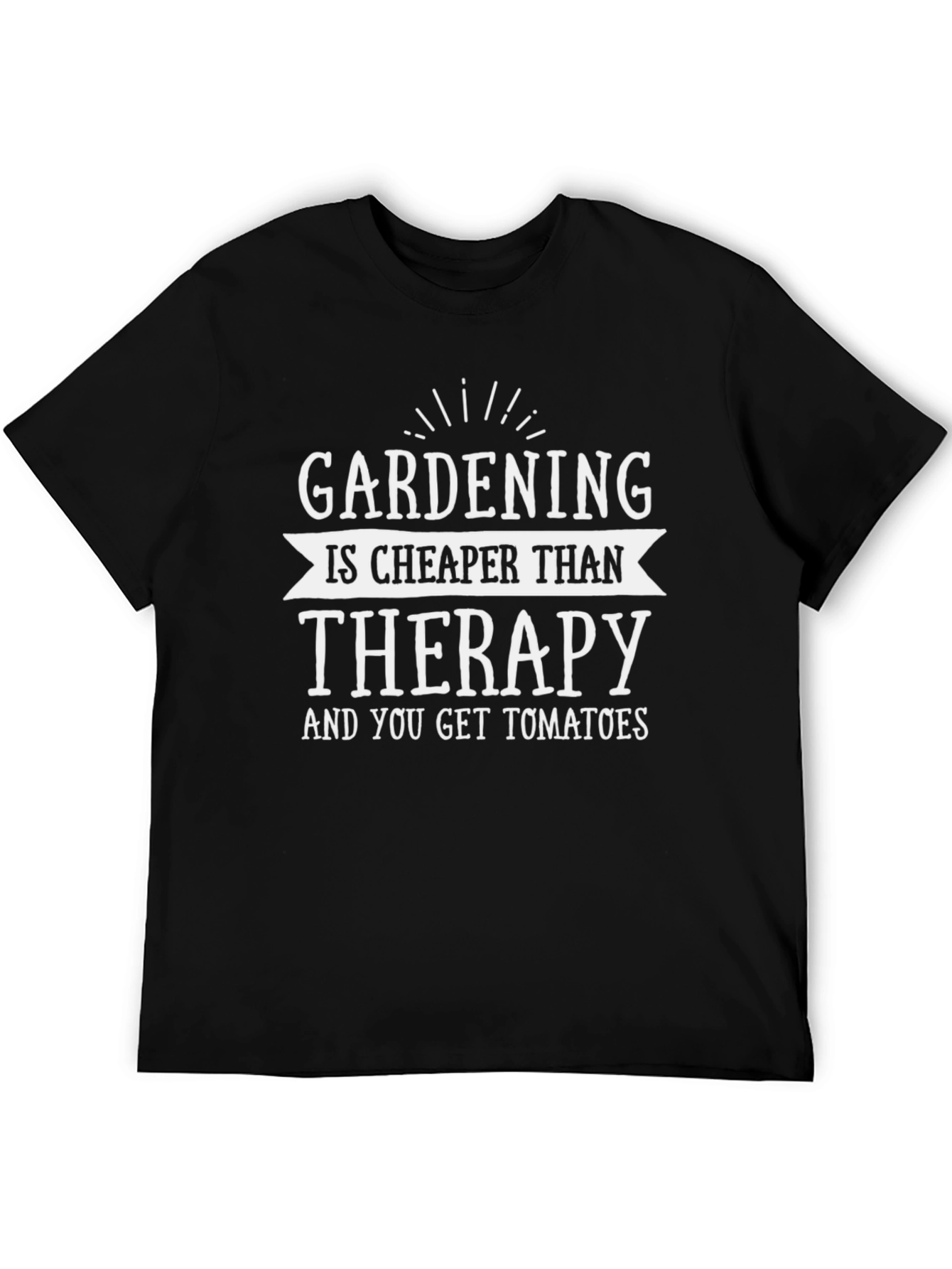 Gardening is Cheaper Than Therapy Funny T-Shirt
