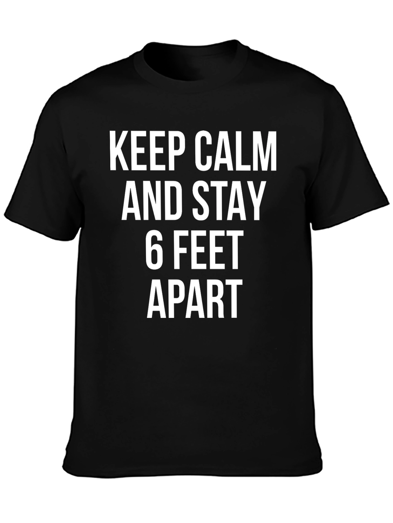 Keep Calm & Stay 6 Feet Apart T-Shirt
