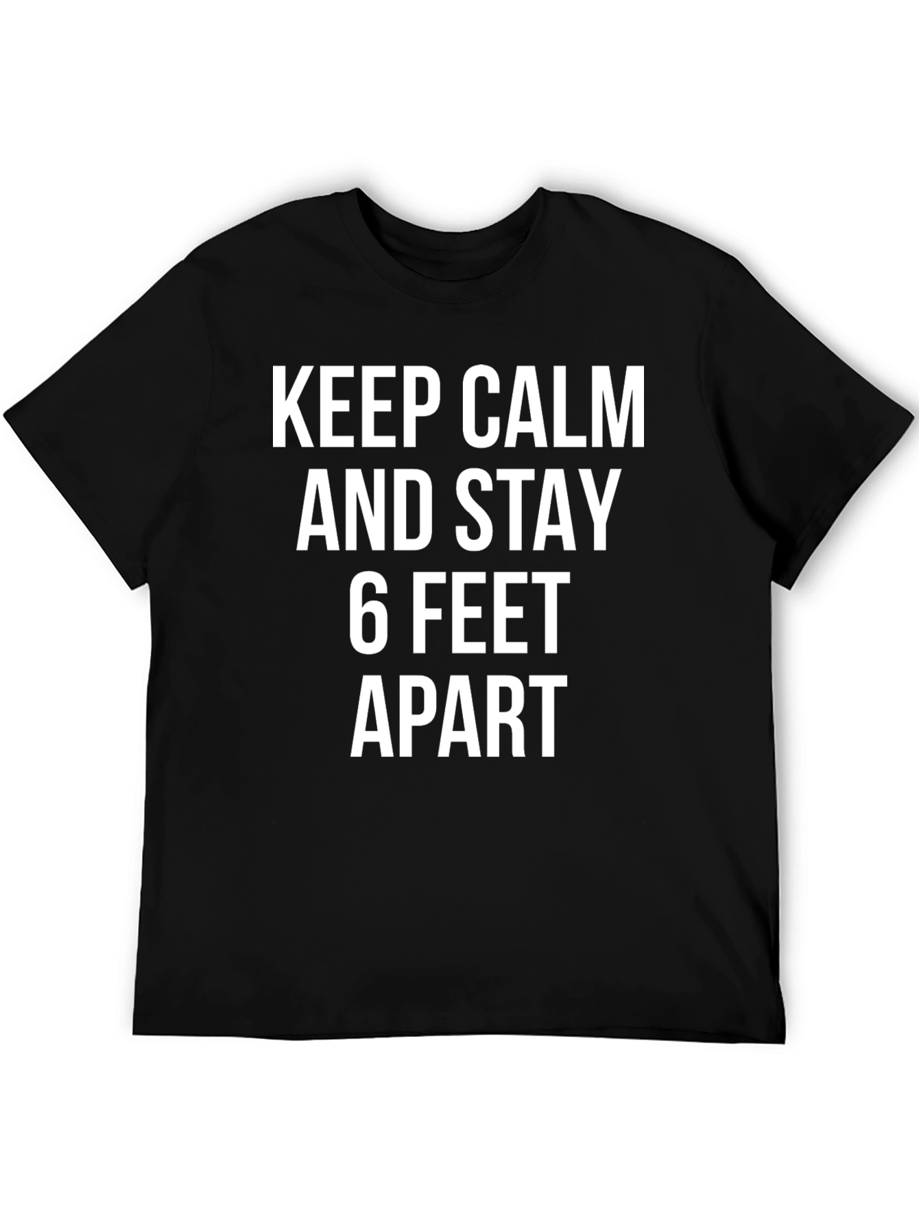 Keep Calm & Stay 6 Feet Apart T-Shirt