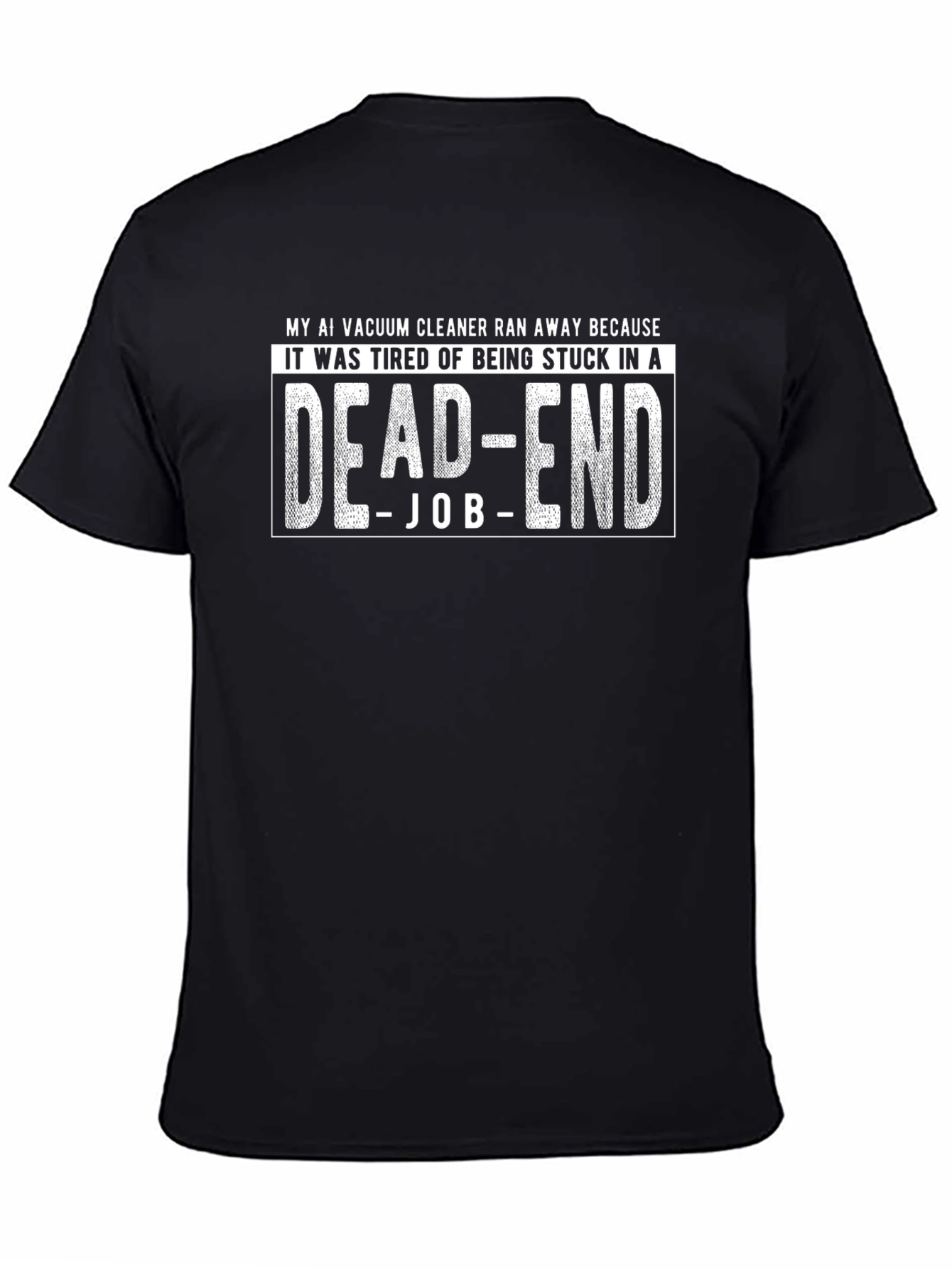 AI Vacuum Dead-End Job T-Shirt
