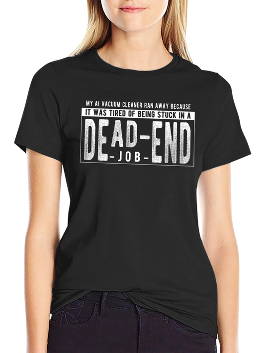 AI Vacuum Dead-End Job T-Shirt