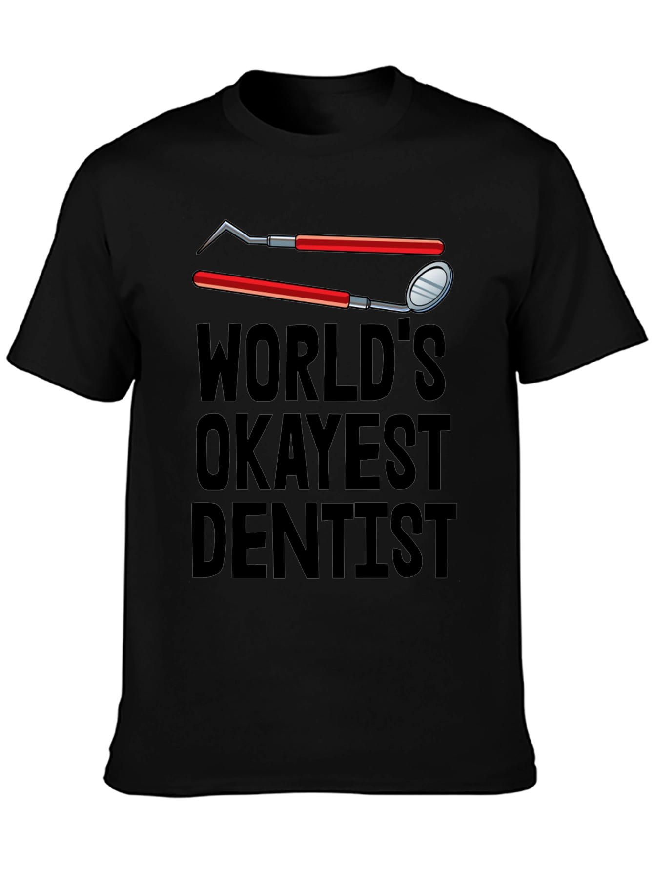 Worlds Okayest Dentist T-Shirt - Funny Dental Tee