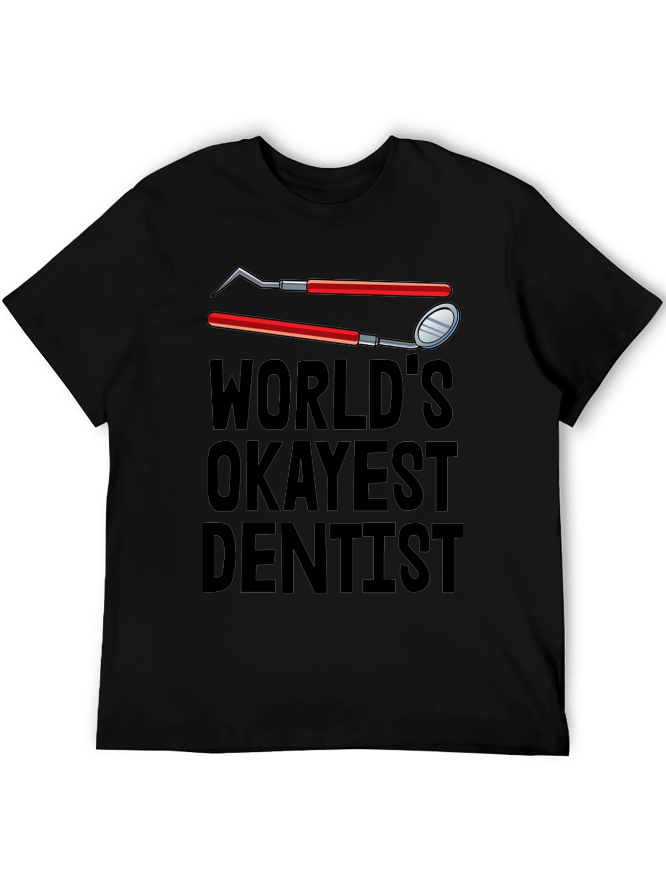 Worlds Okayest Dentist T-Shirt - Funny Dental Tee