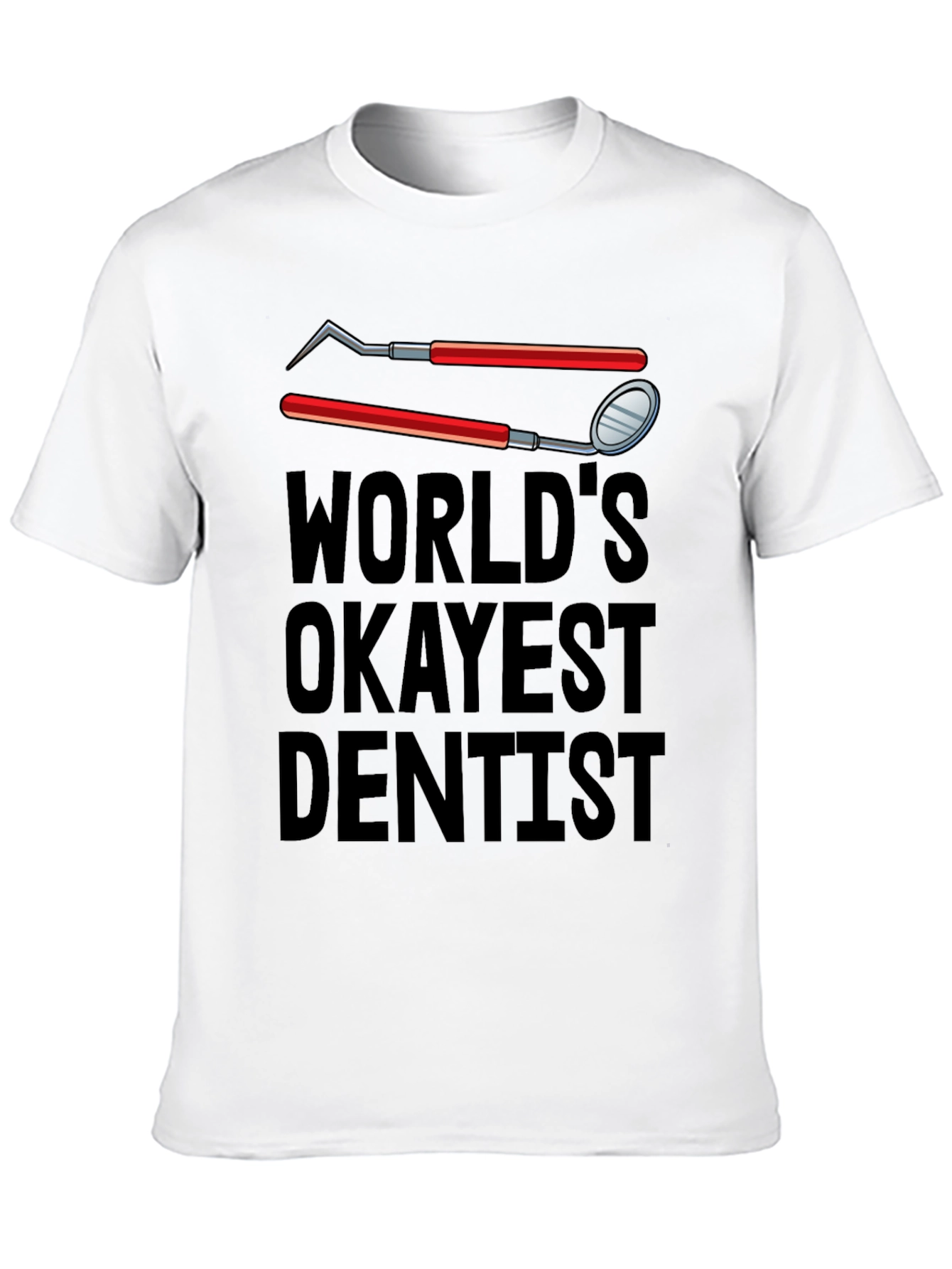 Worlds Okayest Dentist T-Shirt - Funny Dental Tee