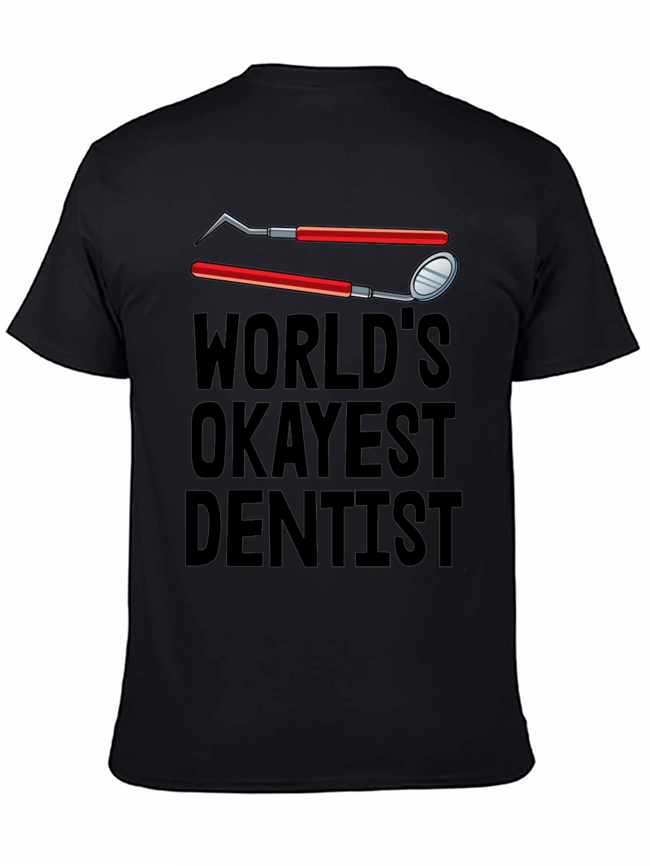 Worlds Okayest Dentist T-Shirt - Funny Dental Tee