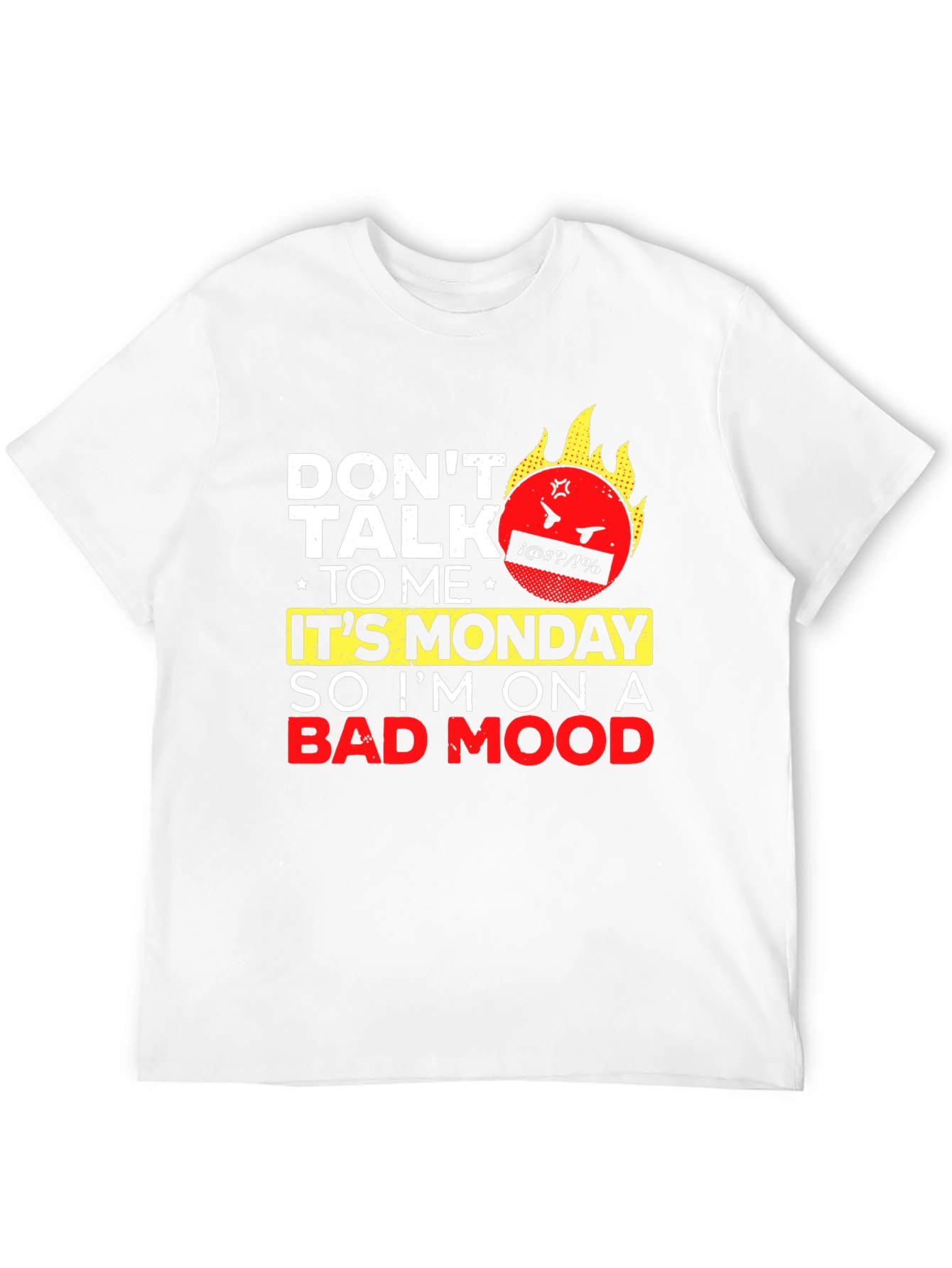 Dont Talk to Me Its Monday Graphic Tee