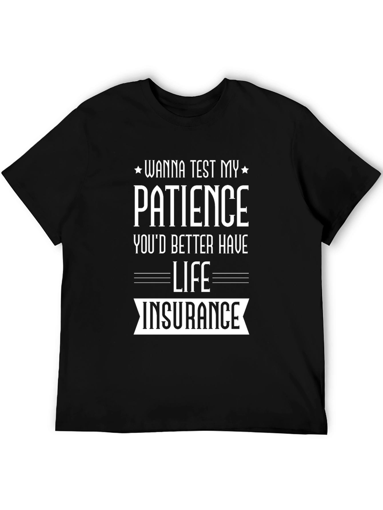 Wanna Test My Patience T-Shirt
